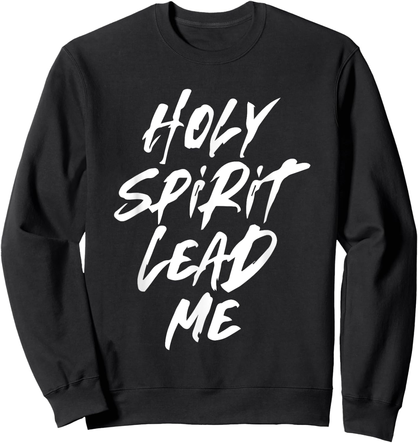Holy Spirit Lead Me - Christian Jesus Church Faith - Paint Sweatshirt - Sweatshirt | Black