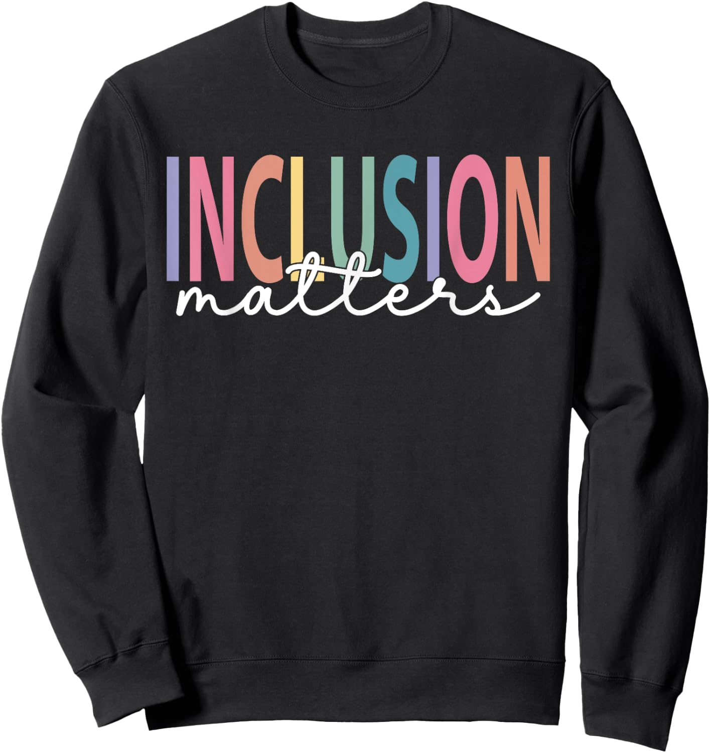 Inclusion Matters Special Education Teacher Women Equality Sweatshirt - Sweatshirt | Black