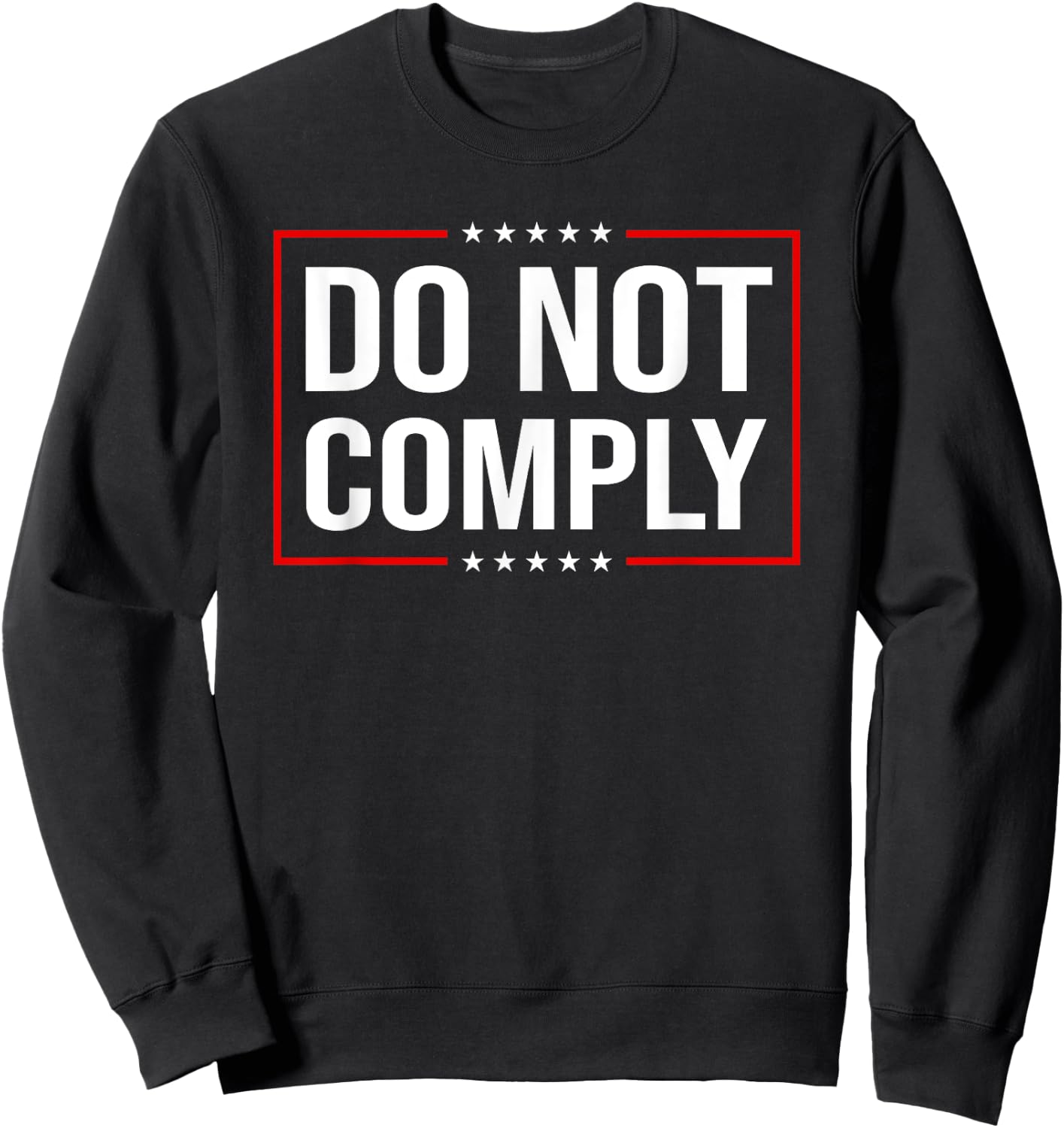 Do Not Comply - USA Flag Patriotic Rights Medical Freedom Sweatshirt - Sweatshirt | Black