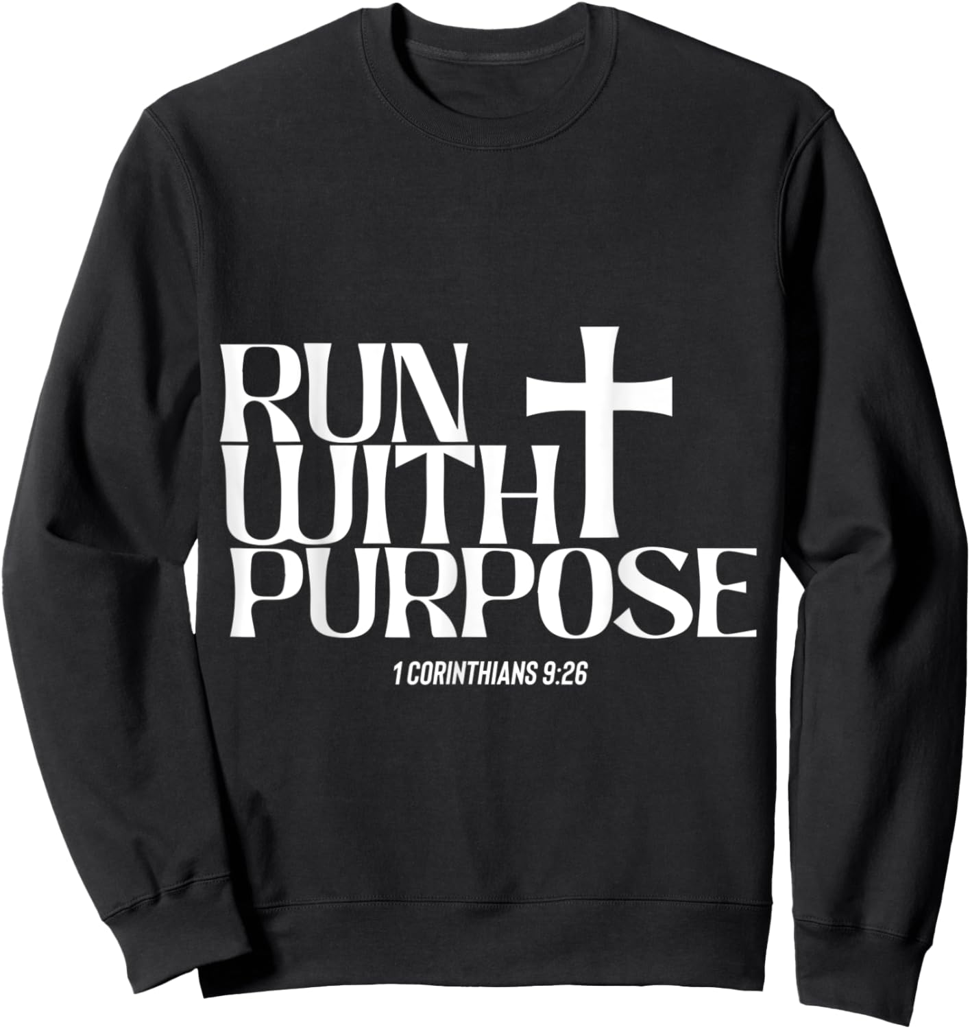 Run With Corinthians Purpose - Christian Faith Church Right Sweatshirt - Sweatshirt | Black