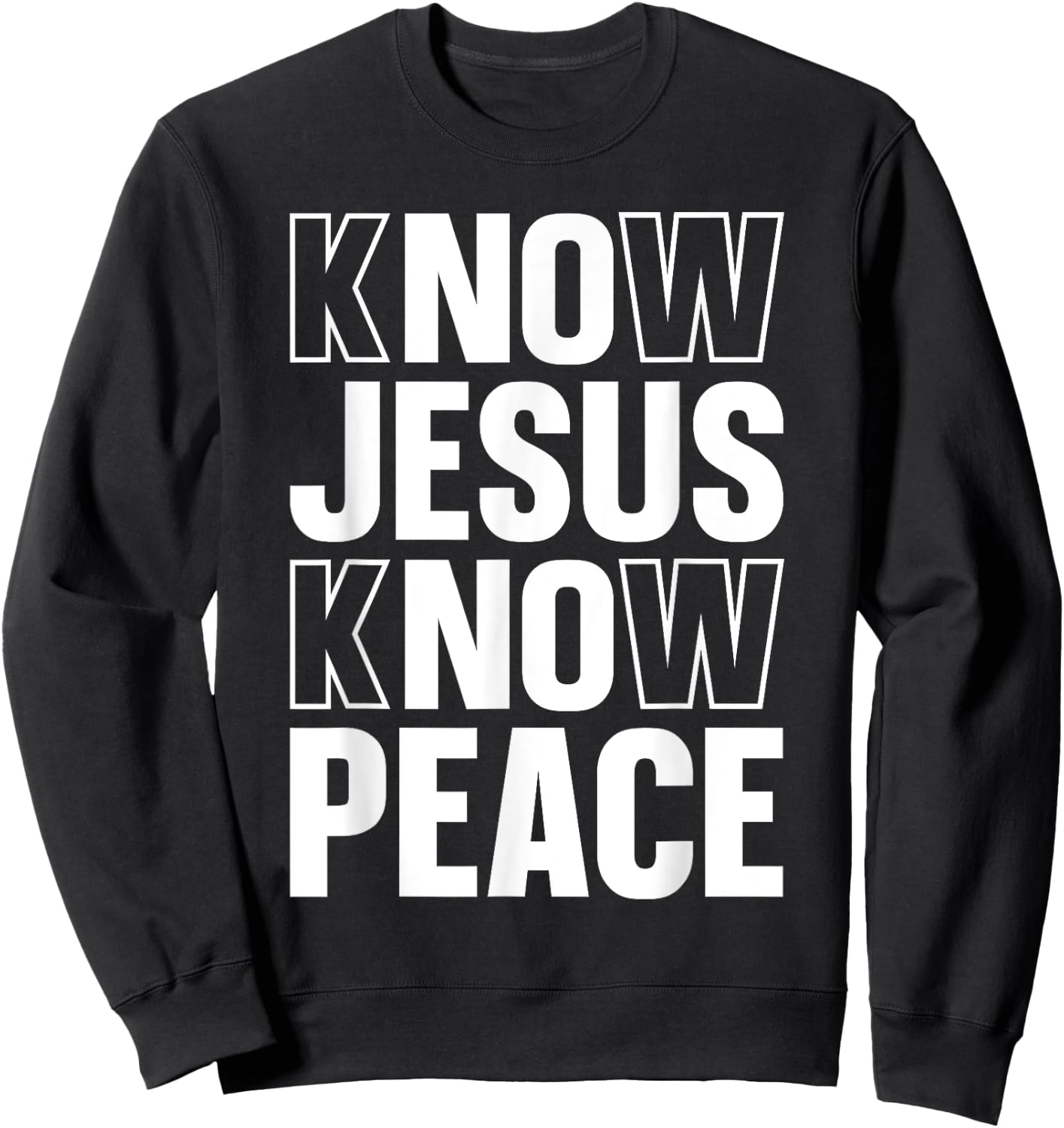 Know Jesus Know Peace Religious Church Christian Sweatshirt - Sweatshirt | Black