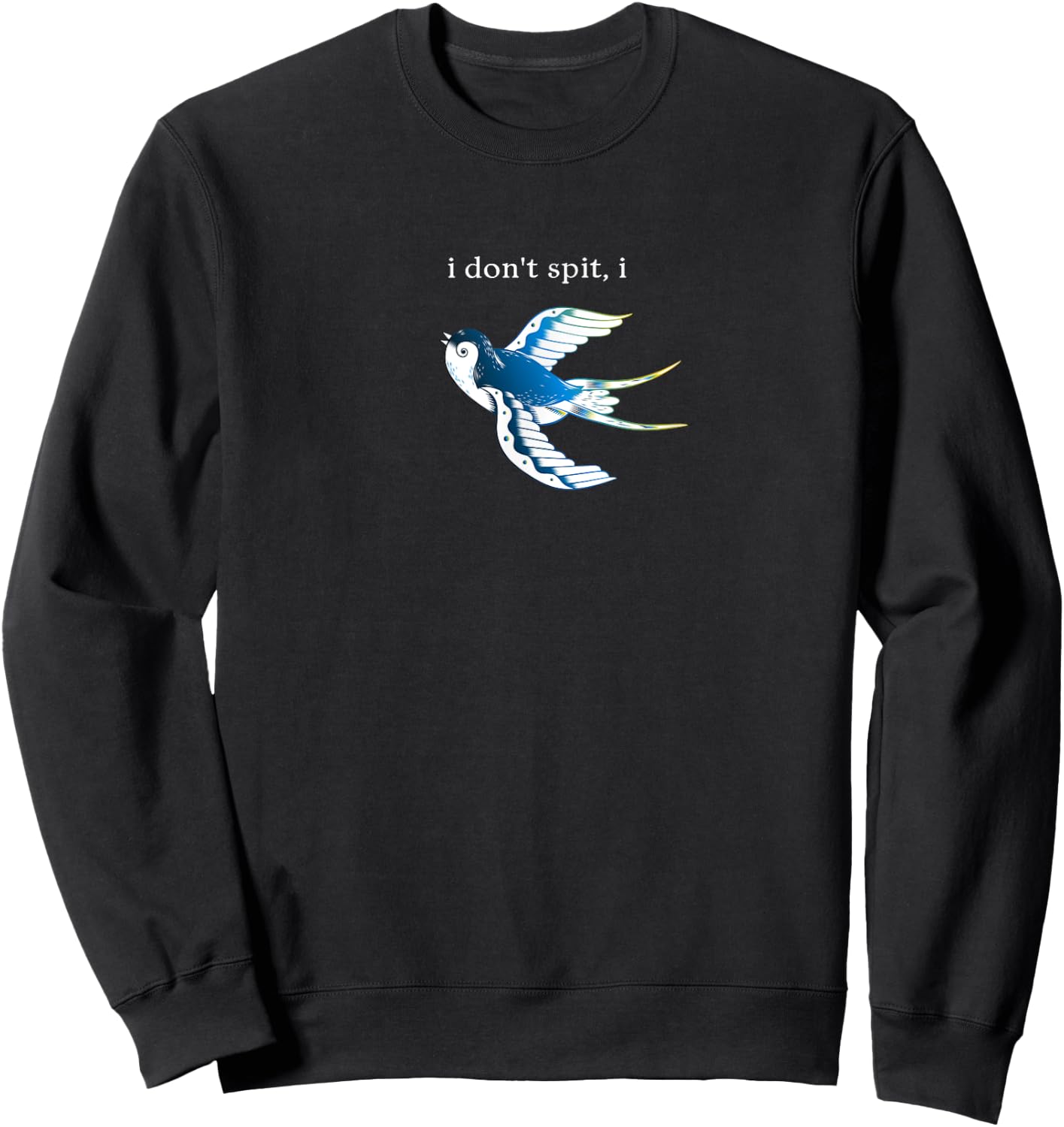 I Don't Spit I Swallow Funny Bird Watching Bird Watcher Sweatshirt - Sweatshirt | Black
