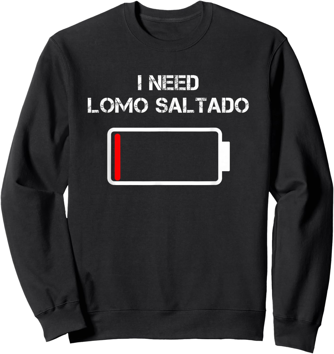 Peruvian Food Lomo Saltado | I Need Lomo Saltado Sweatshirt - Sweatshirt | Black