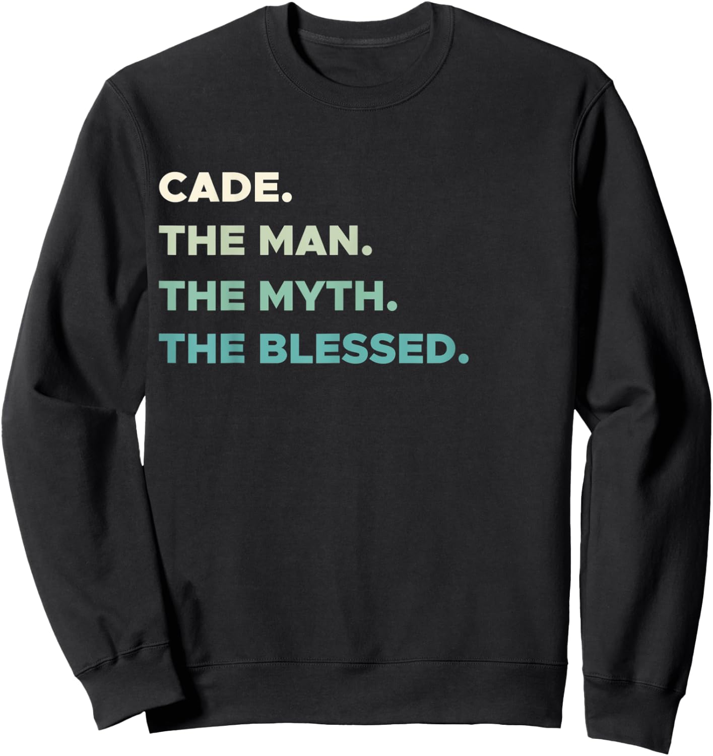 First Name Shirt | CADE - The Man Myth Blessed Christian Sweatshirt - Sweatshirt | Black