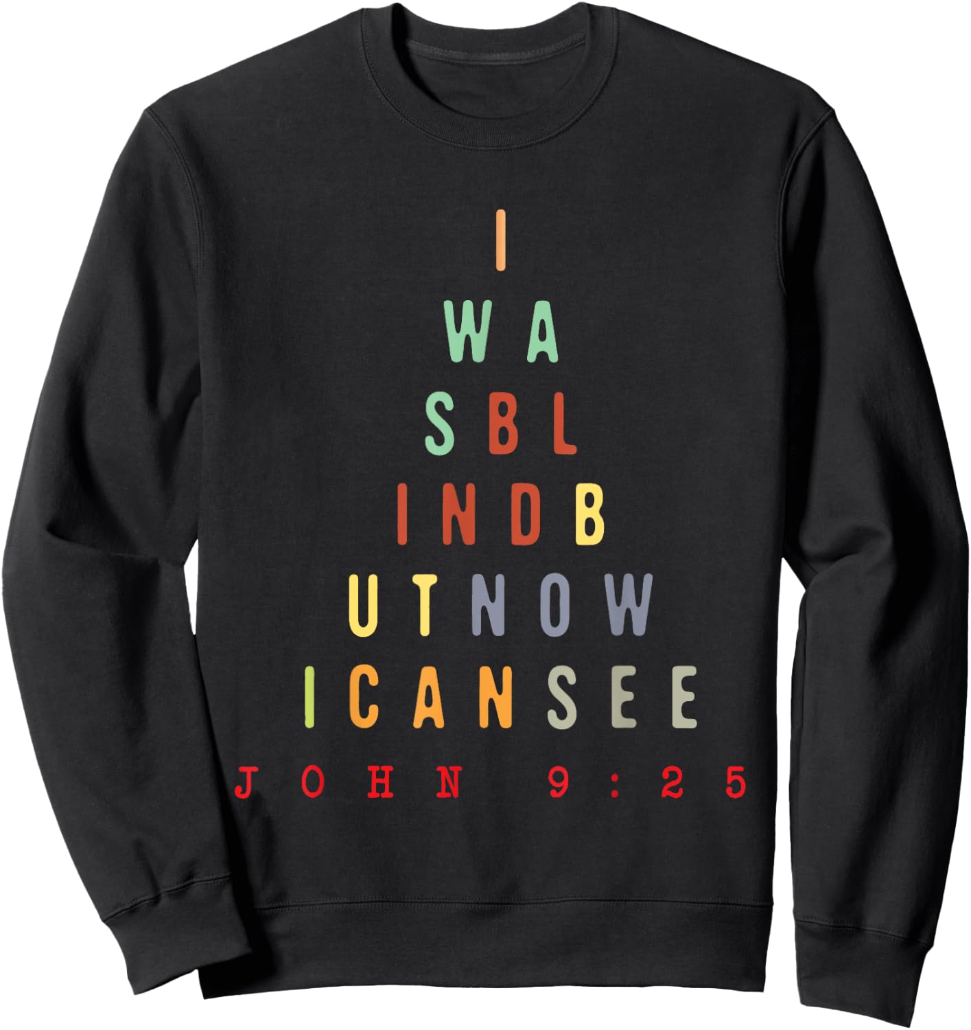 Now I Can See - Christian Optometrist Optometry Optician Sweatshirt - Sweatshirt | Black