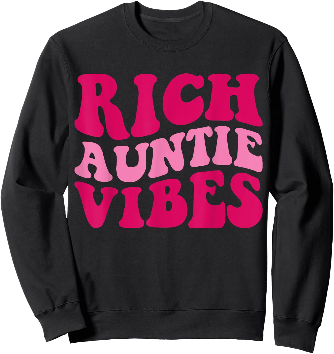 Rich Auntie Vibes Funny Aunt Saying Groovy Apparel Sweatshirt - Sweatshirt | Black