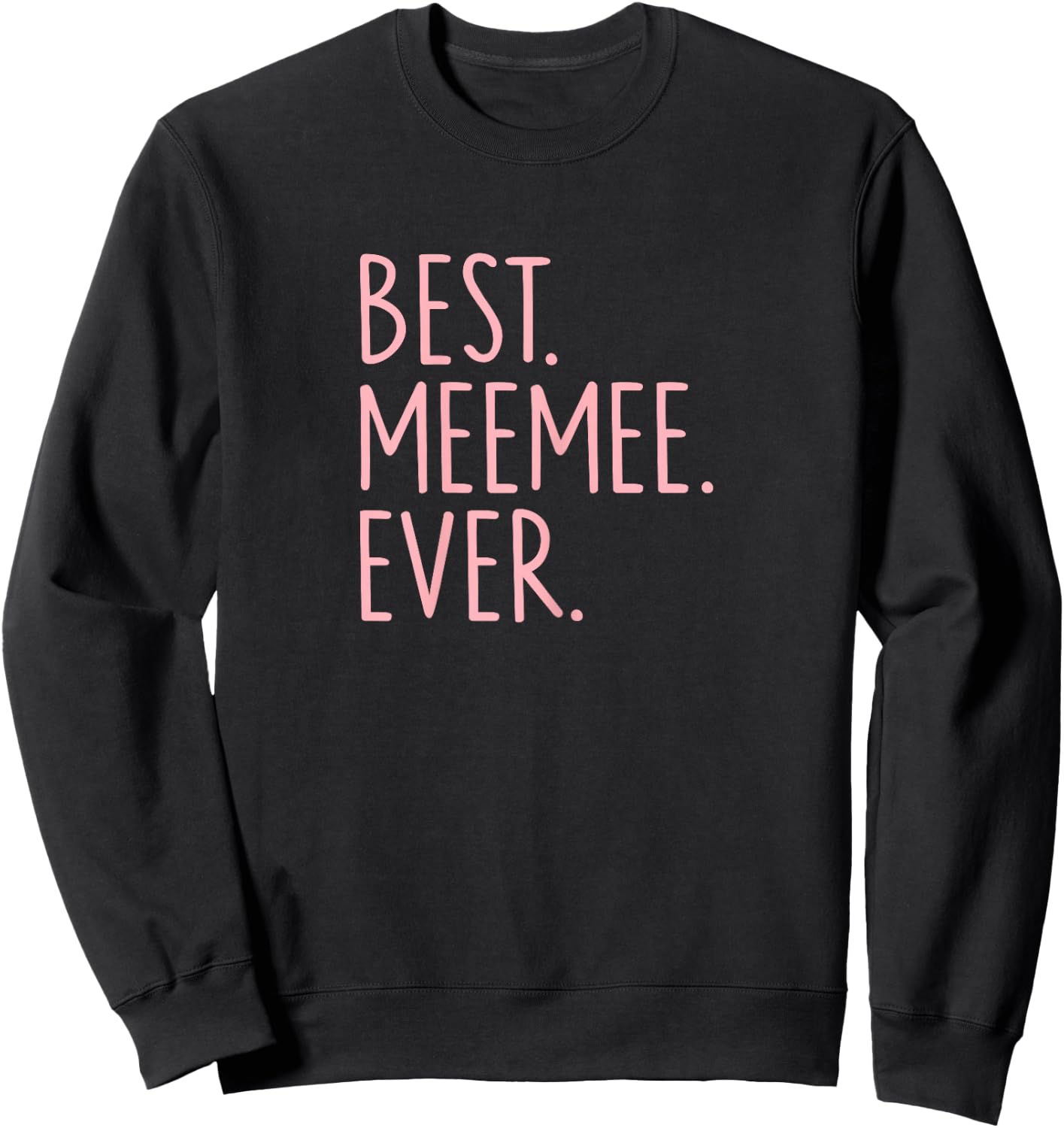 Best Meemee Ever Sweatshirt - Sweatshirt | Black