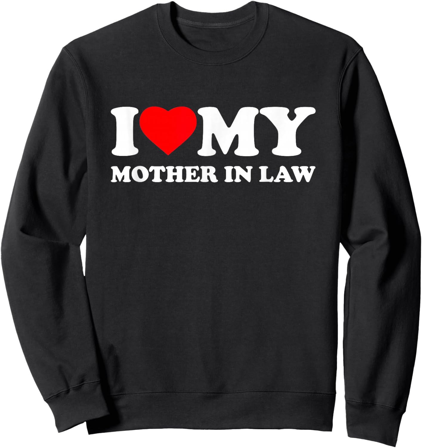 I Love My Mother-In-Law I Heart Family Sweatshirt - Sweatshirt | Black