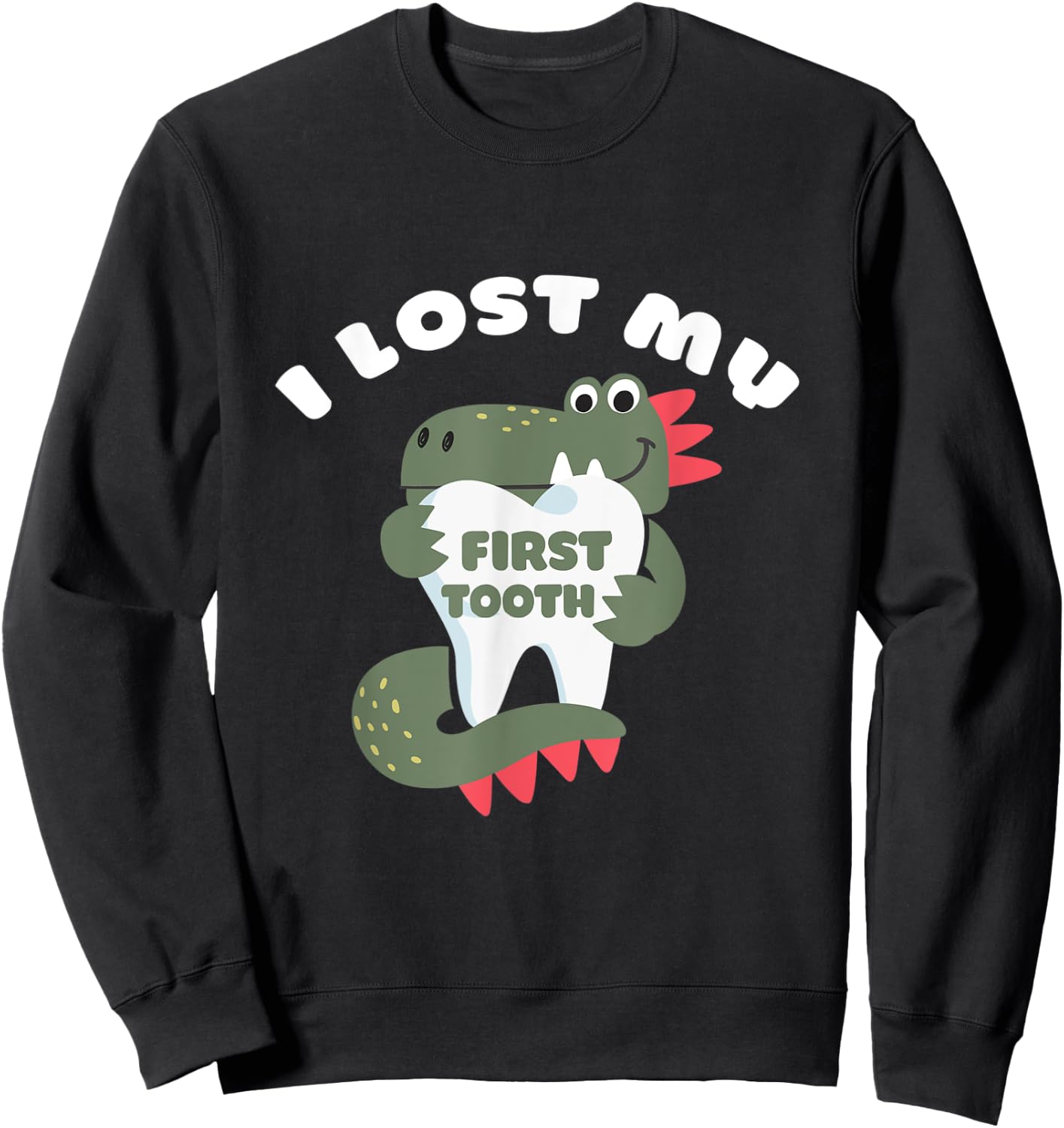 Cute Dinosaur I Lost My First Tooth Funny Tooth Fairy Sweatshirt - Sweatshirt | Black