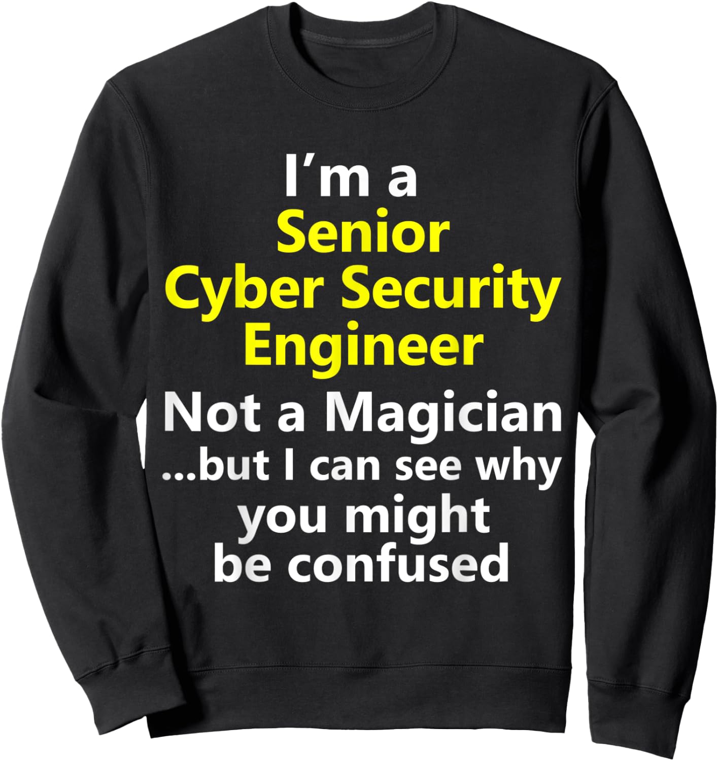 Senior Cyber Information Security Engineer Analyst Job Sweatshirt - Sweatshirt | Black