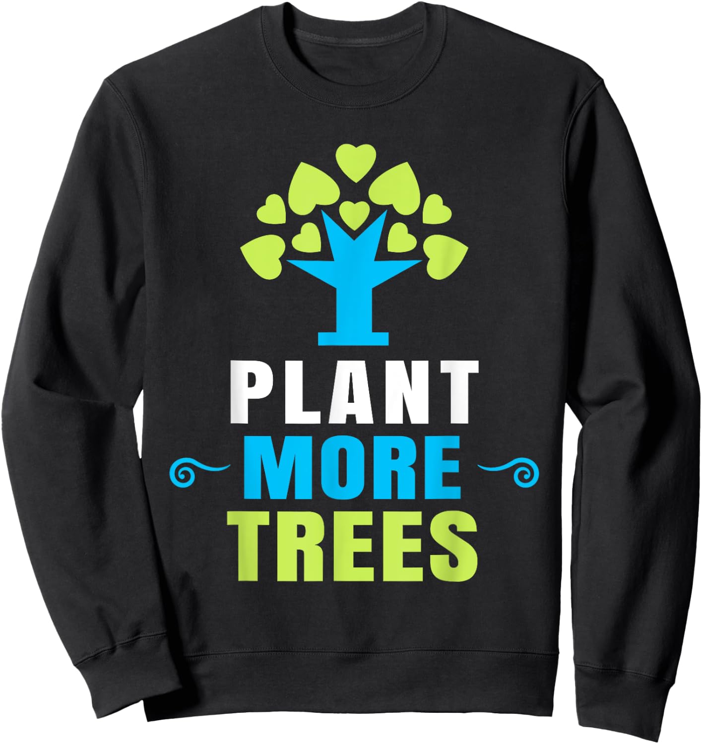 Plant More Trees Tree Hugger Earth Day Arbor Day Sweatshirt - Sweatshirt | Black