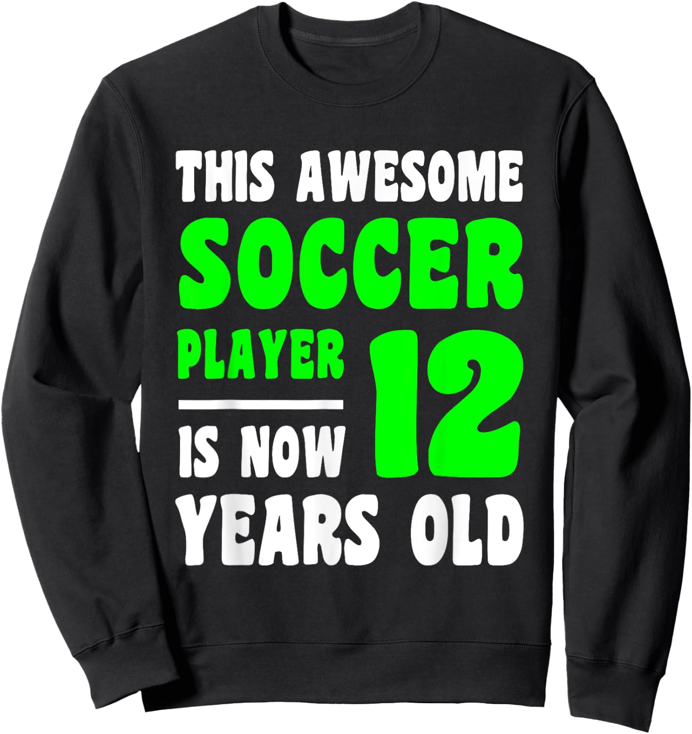 12 Year Old Happy 12th Birthday Soccer Player 12th Birthday Sweatshirt - Sweatshirt | Black