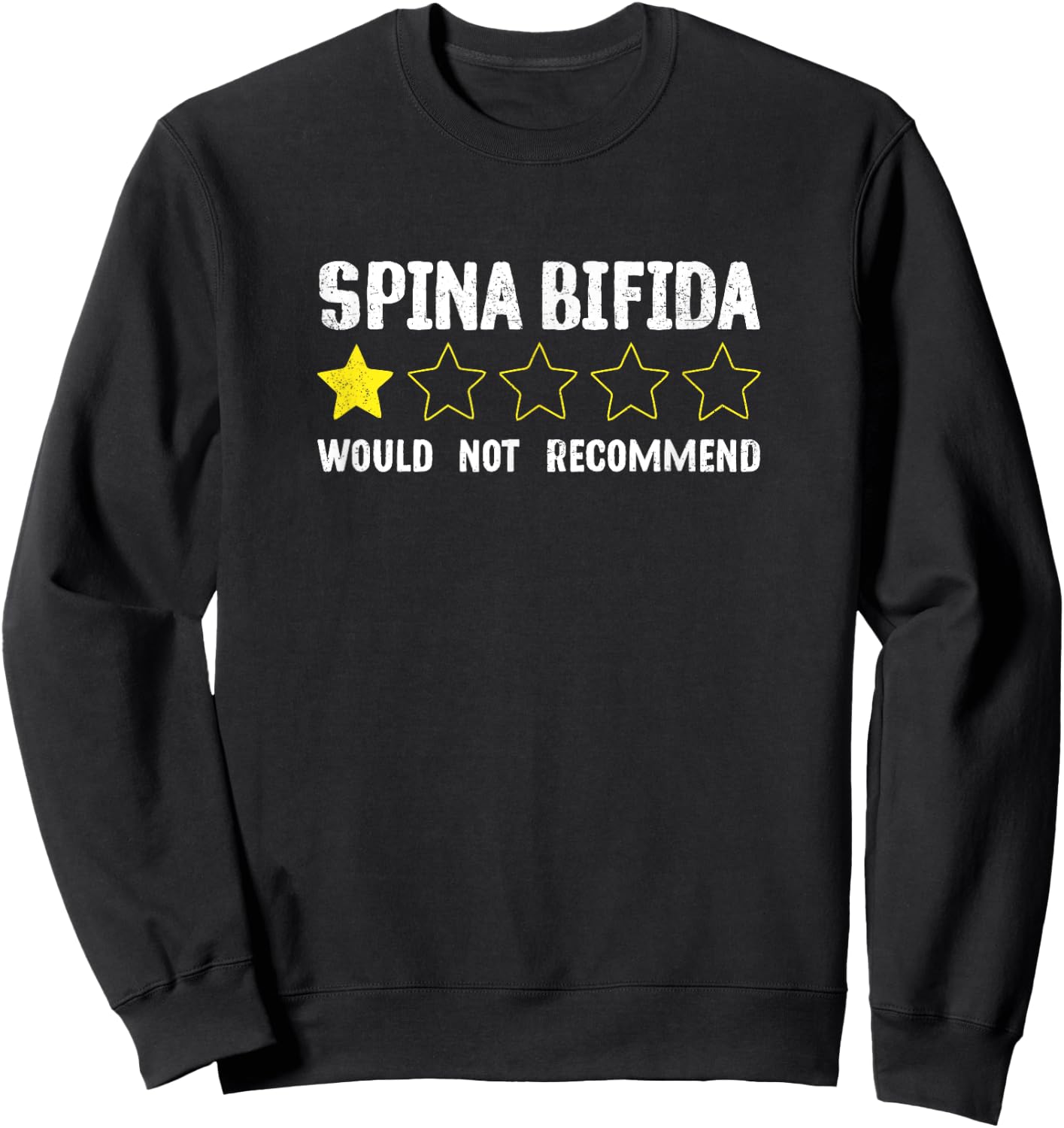 Spina Bifida Would Not Recommend, Funny Spina Bifida Sweatshirt - Sweatshirt | Black