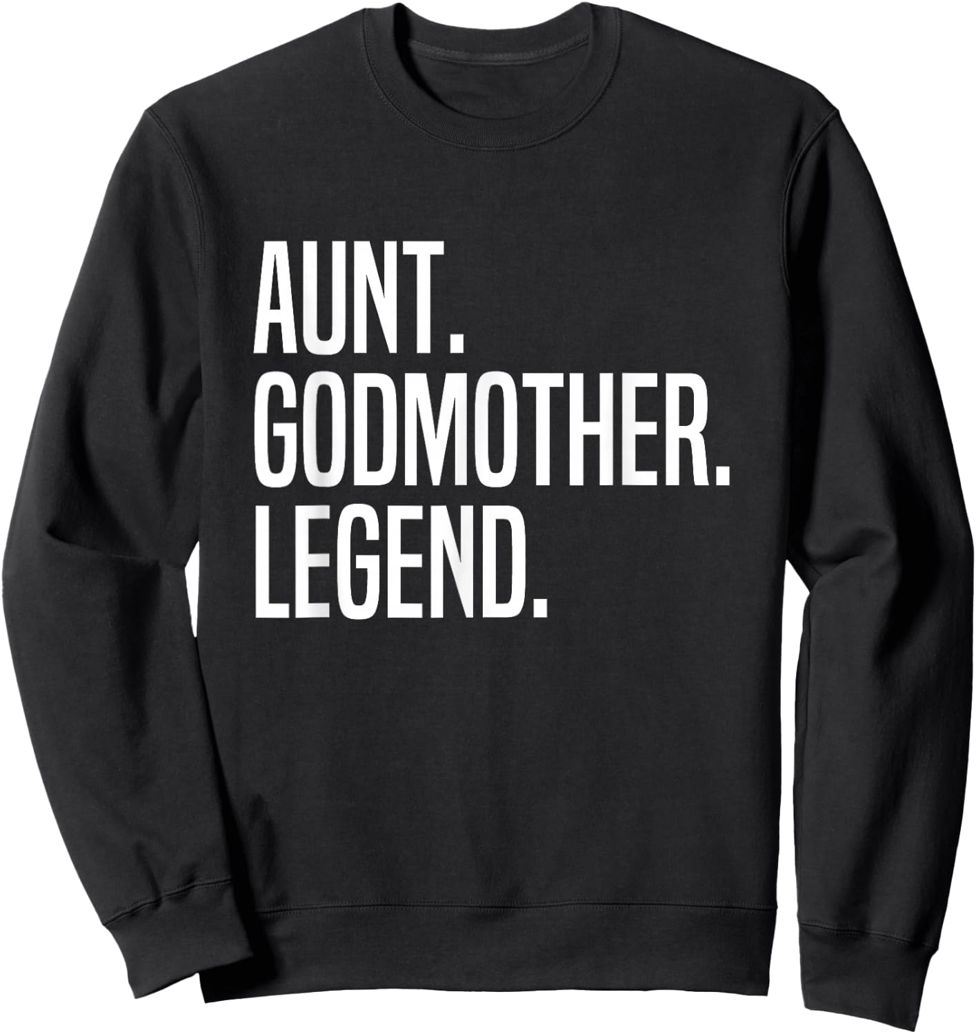 Aunt Godmother Legend Sweatshirt - Sweatshirt | Black