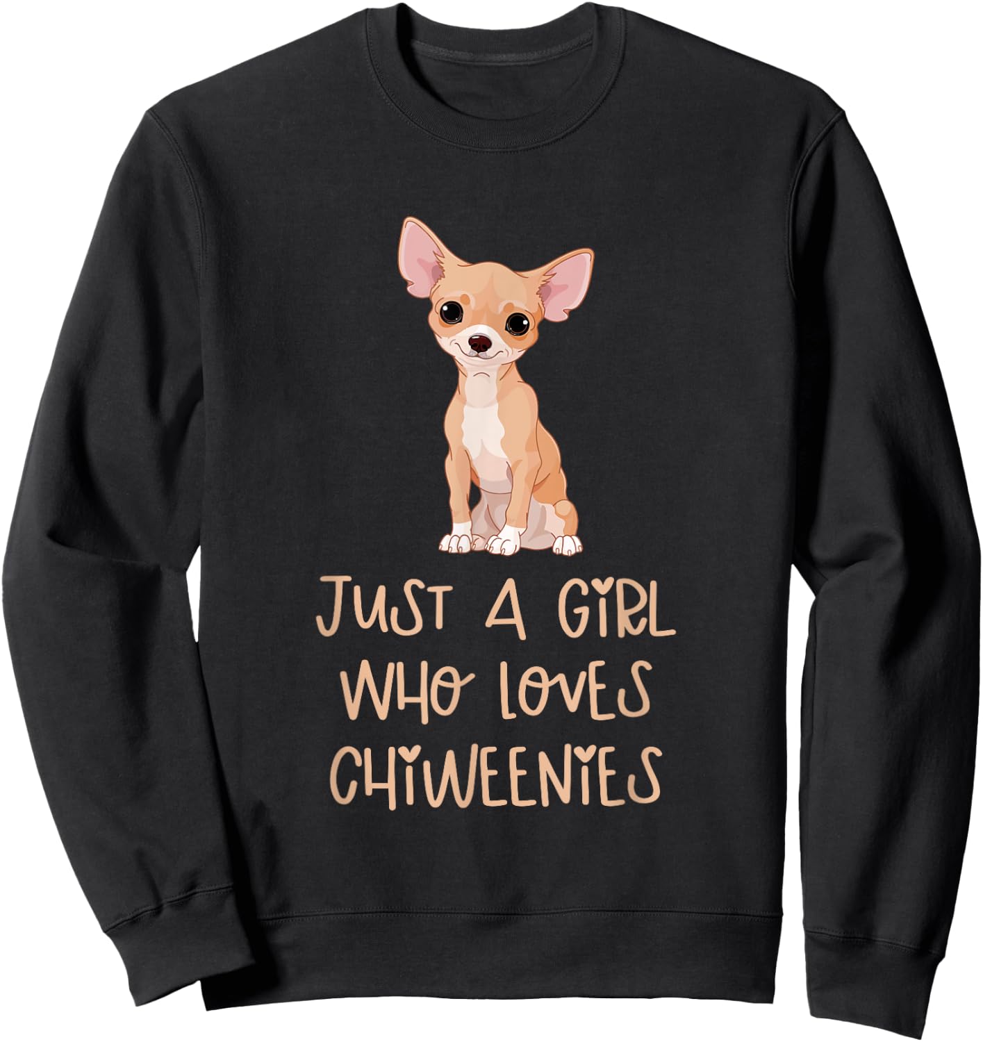 Just a Girl Who Loves Chiweenies Funny Animals Dogs Lover Sweatshirt - Sweatshirt | Black