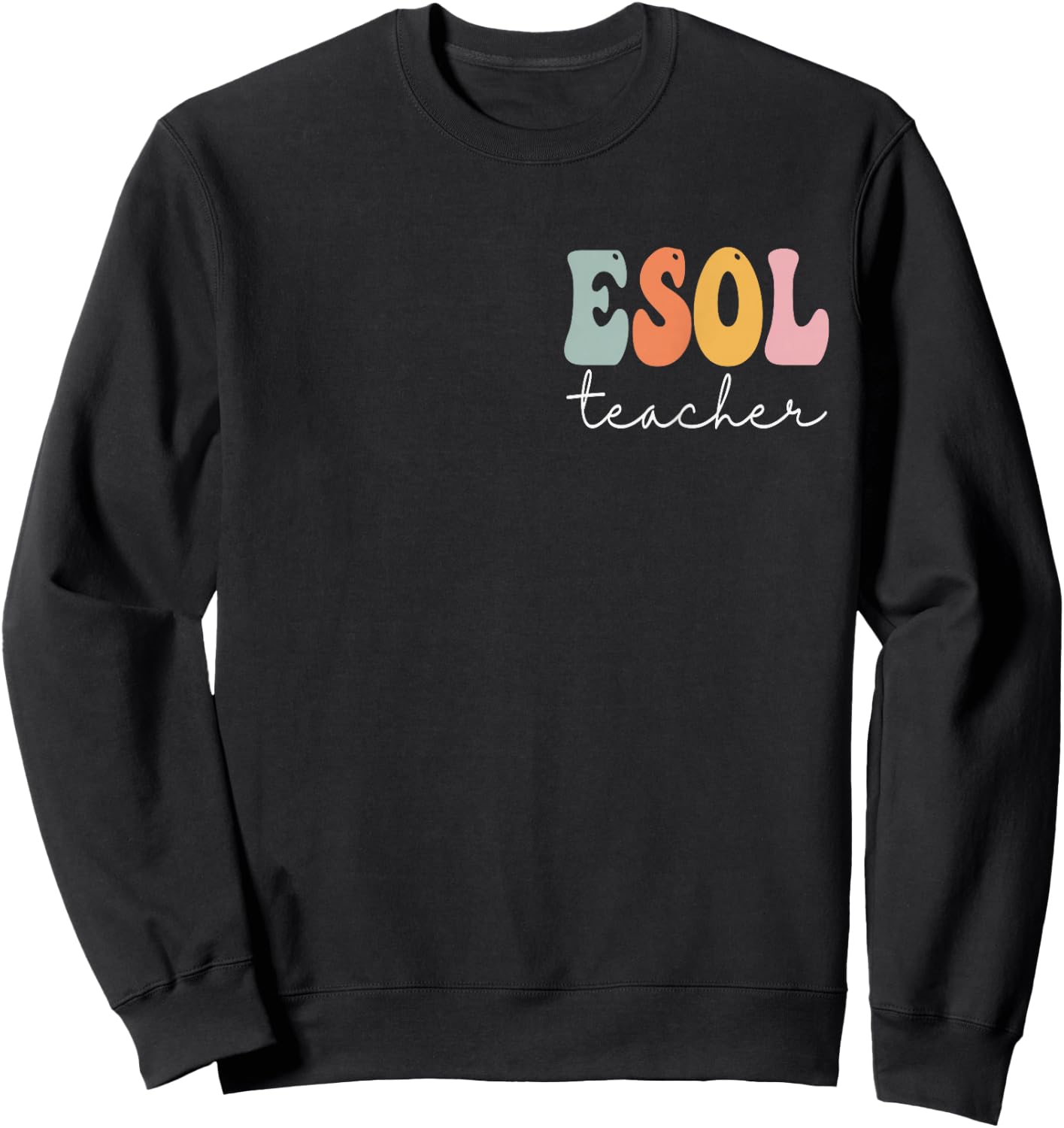 ESOL Teacher Groovy Vintage Women Happy First Day Of School Sweatshirt - Sweatshirt | Black