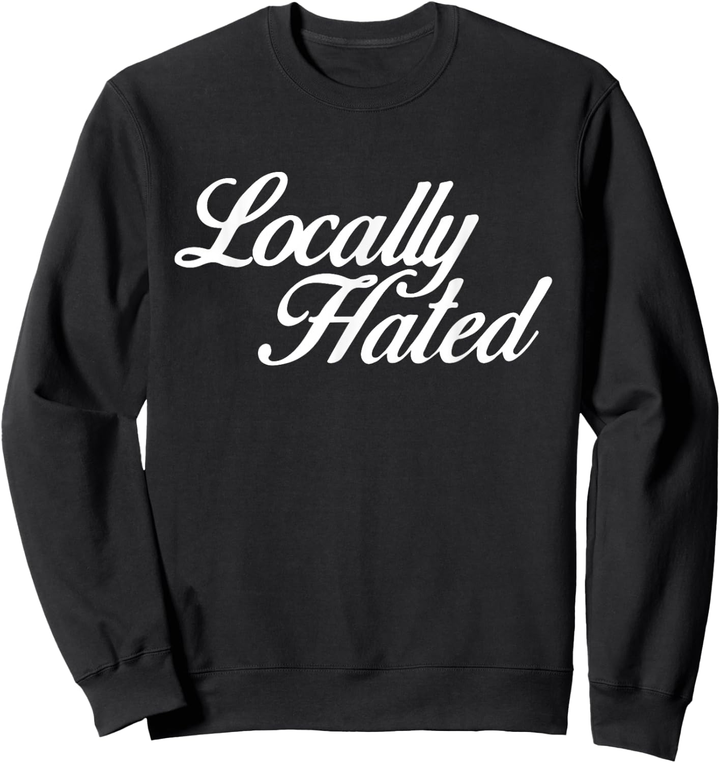 Locally Hated Apparel Sweatshirt - Sweatshirt | Black