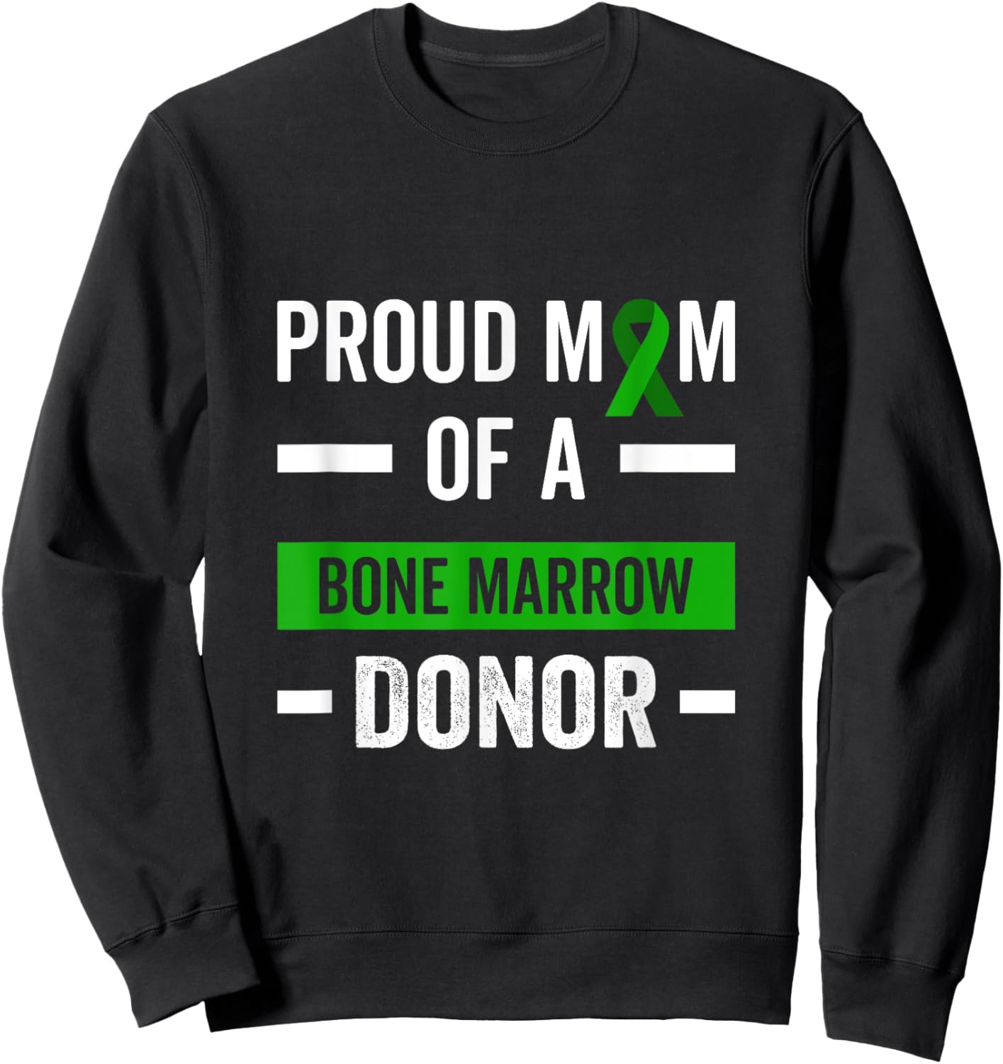 Proud Mom Of A Bone Marrow Donor Sweatshirt - Sweatshirt | Black
