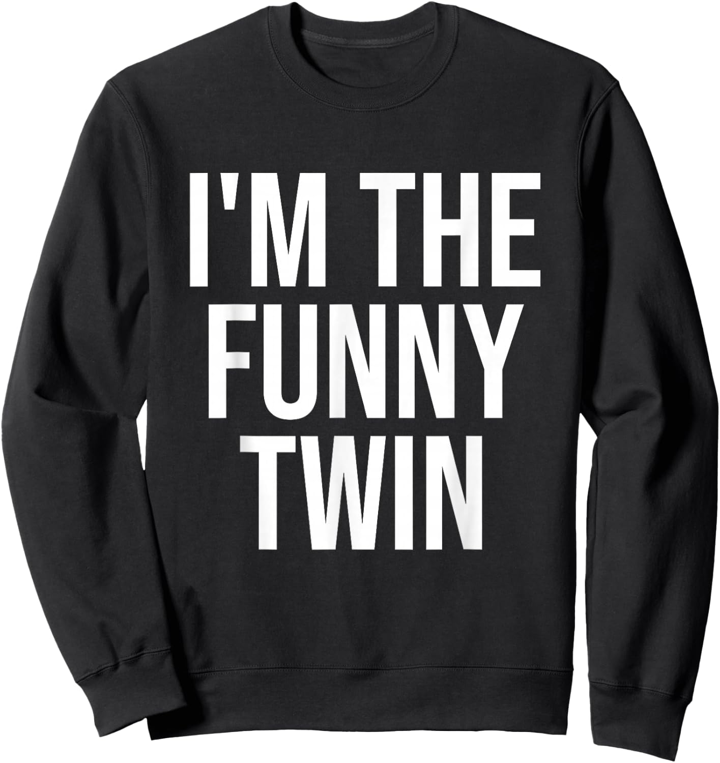 I'm The Funny Twin Sweatshirt - Sweatshirt | Black