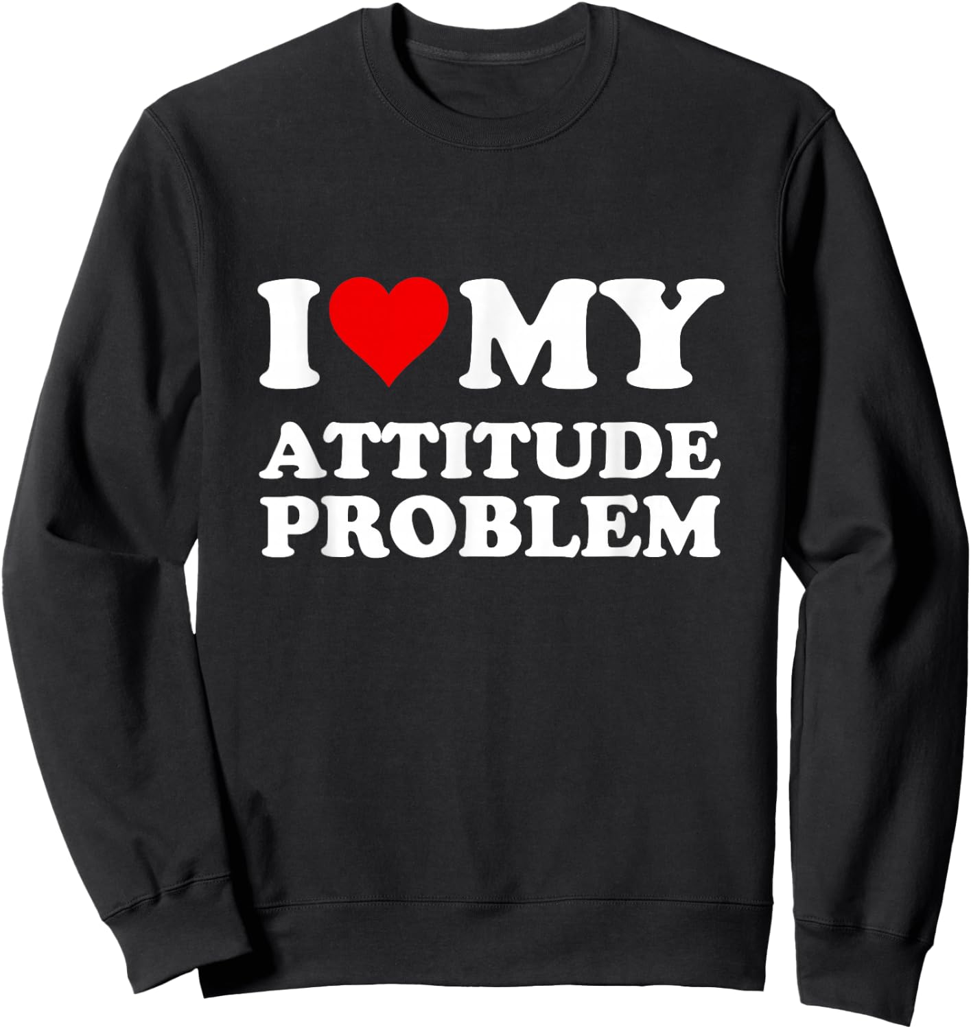 Red Heart I Love My Attitude Problem Sweatshirt - Sweatshirt | Black