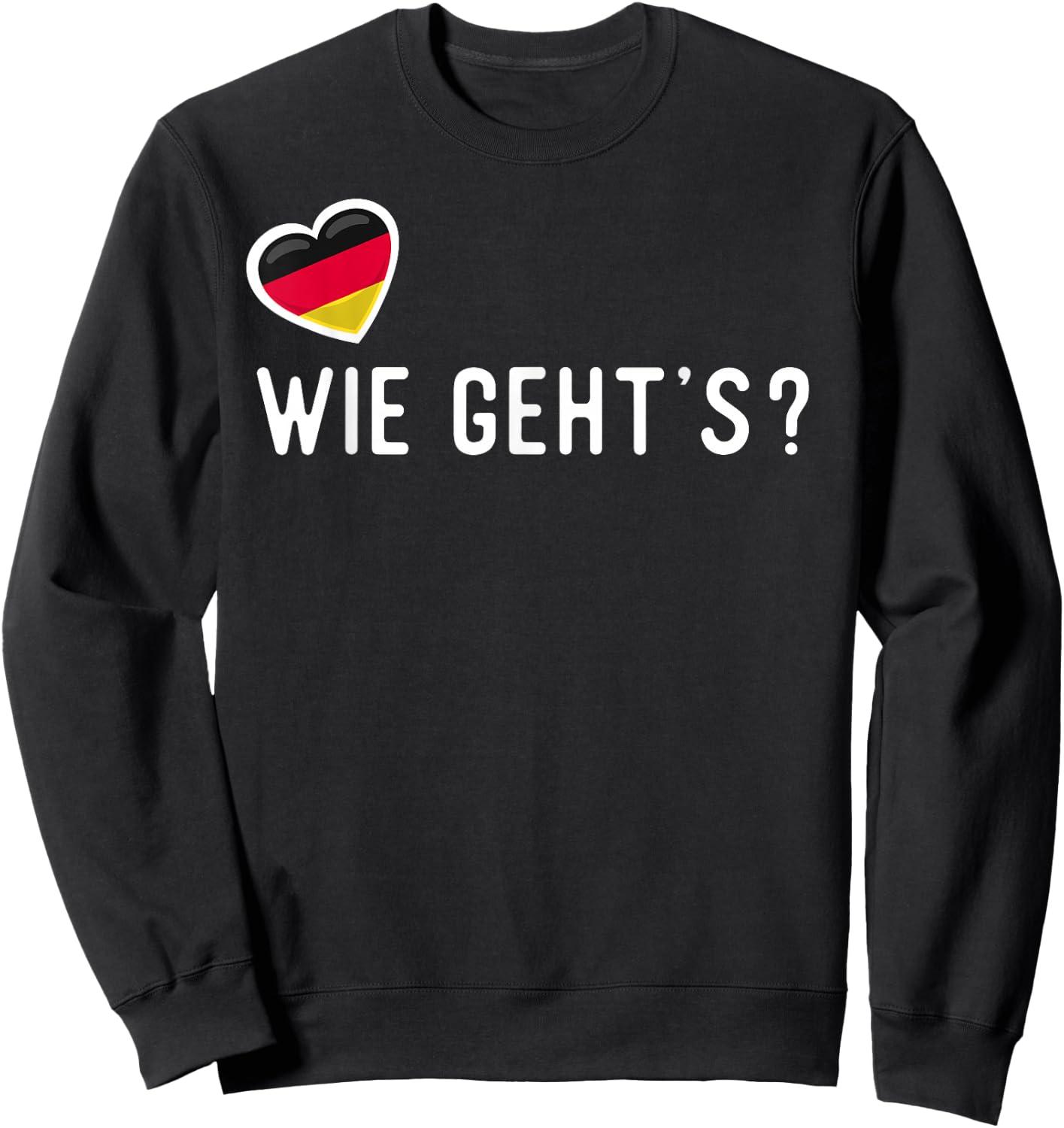 German Wie Geht’s? How Are You Sweatshirt - Sweatshirt | Black