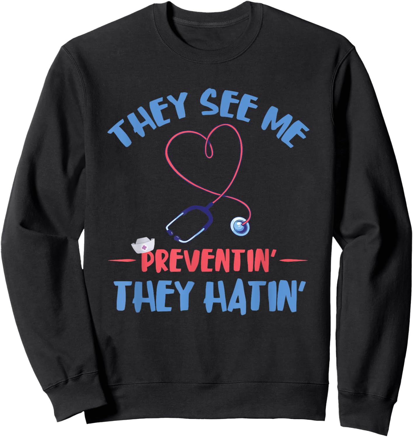They See Me Preventing Infection Control Nurse Medical Sweatshirt - Sweatshirt | Black