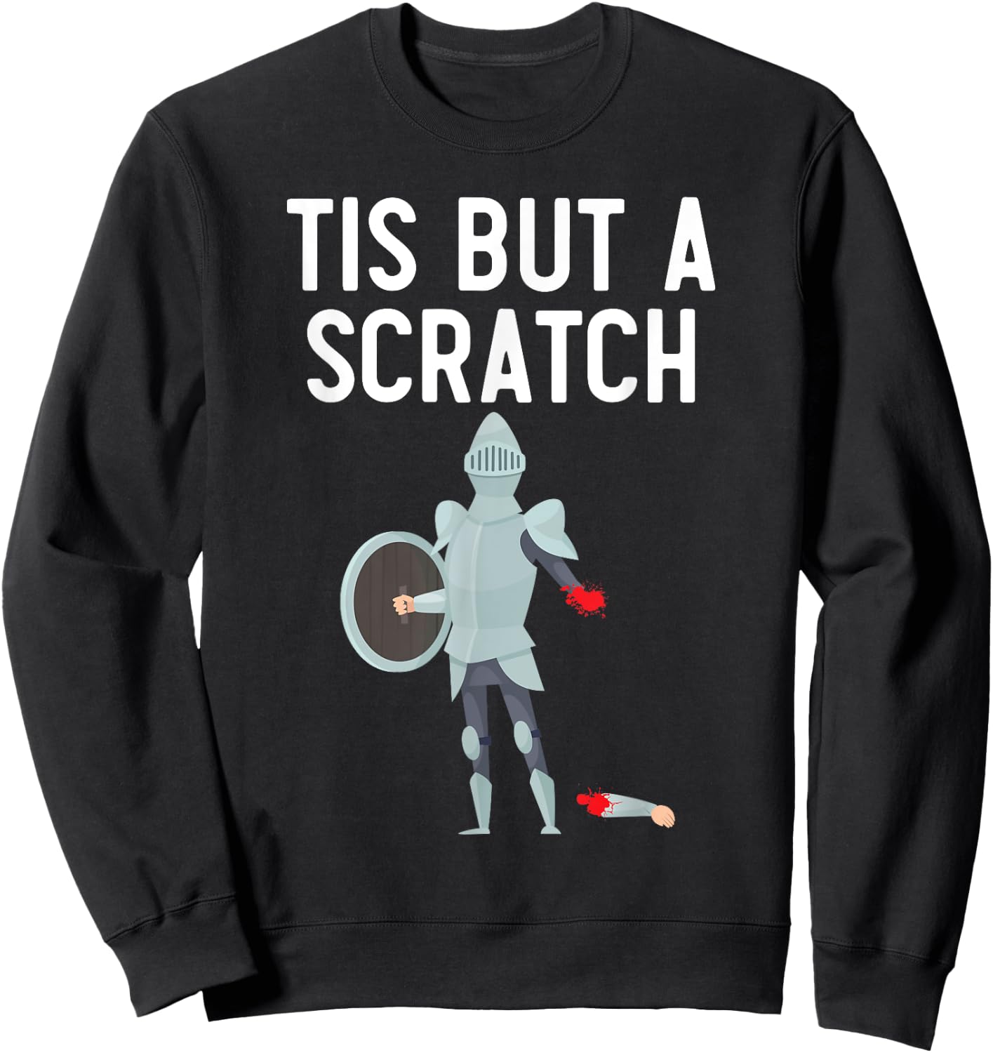 Tis But A Scratch Knight Lover Knighthood Warrior Sweatshirt - Sweatshirt | Black
