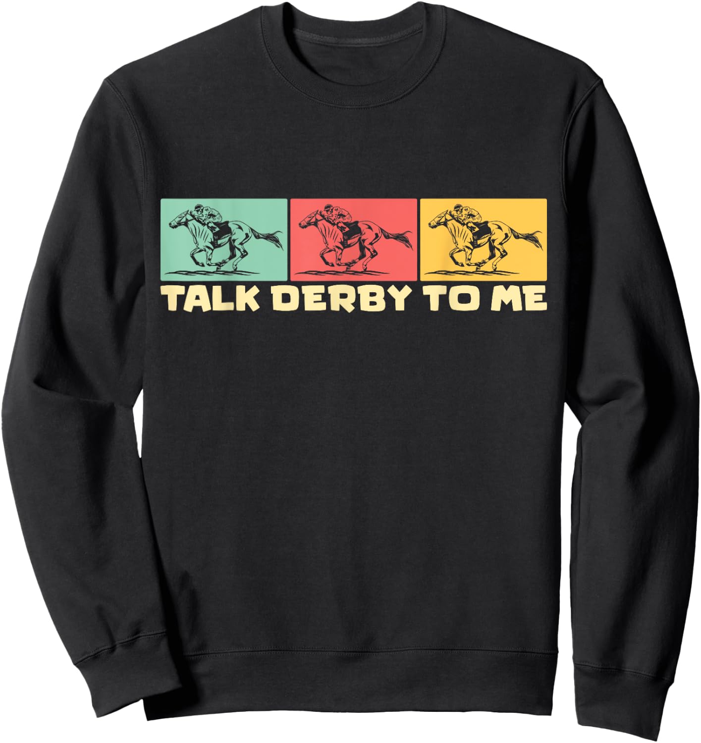 Talk derby to me Horse Racing Equestrian Love Sweatshirt - Sweatshirt | Black