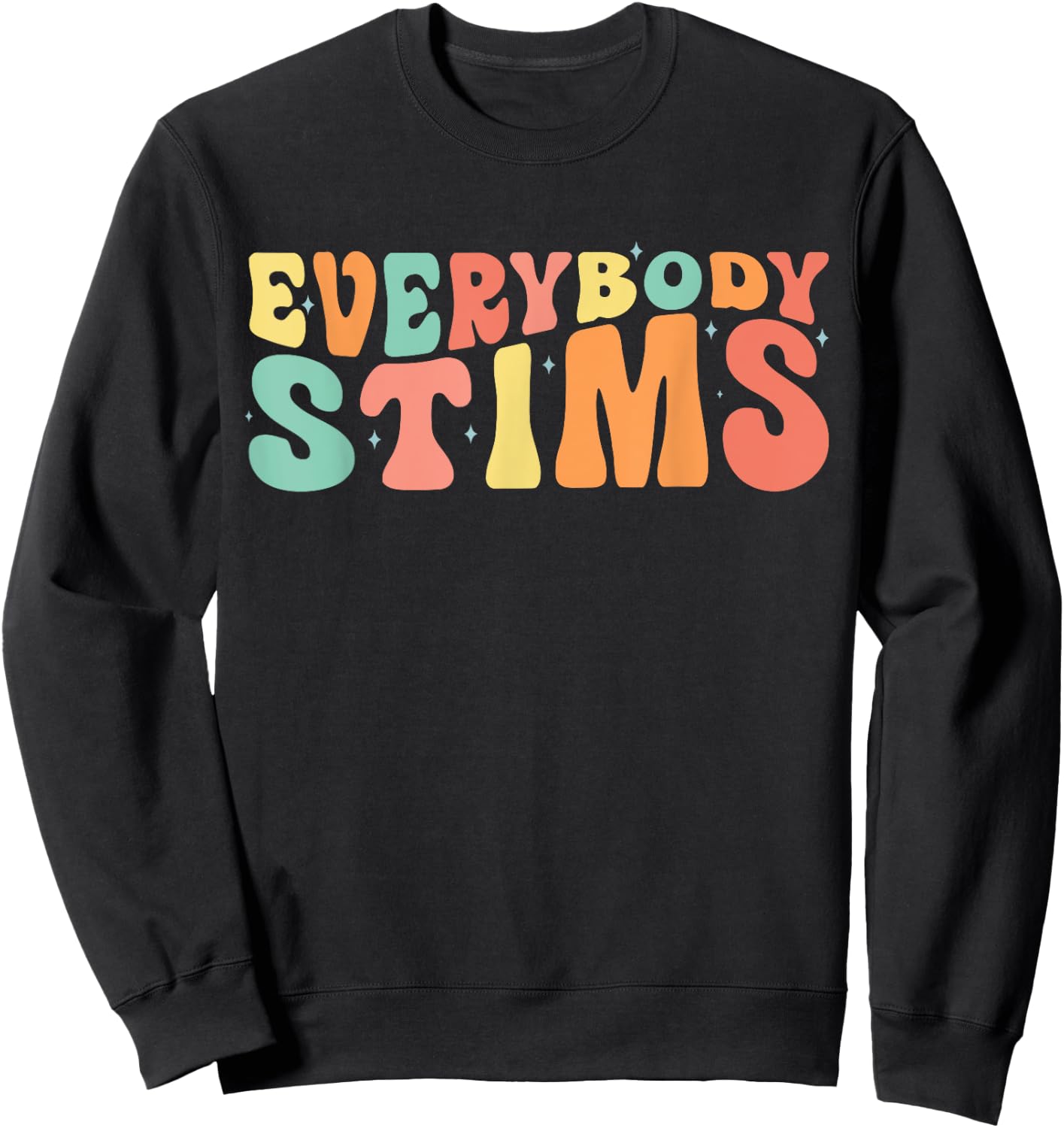 Everybody Stims Neurodiversity Acceptance SPED Teacher Women Sweatshirt - Sweatshirt | Black