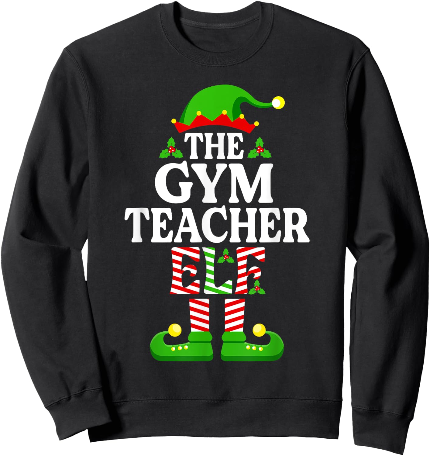 The Gym Teacher Elf Shirt Funny Christmas Family Matching Sweatshirt - Sweatshirt | Black