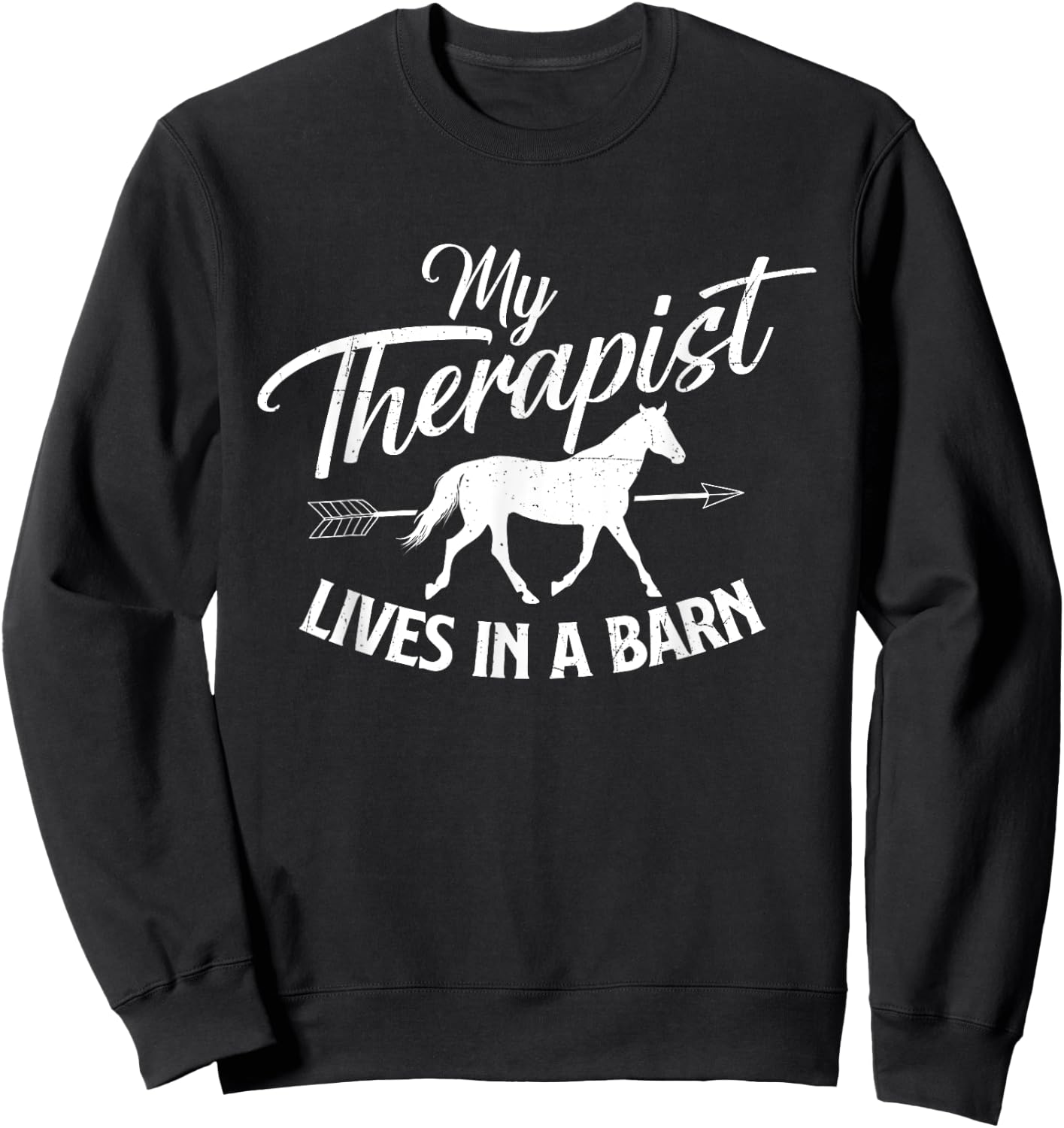 My Therapist Lives In A Barn - Horse Lover Horseback Riding Sweatshirt - Sweatshirt | Black