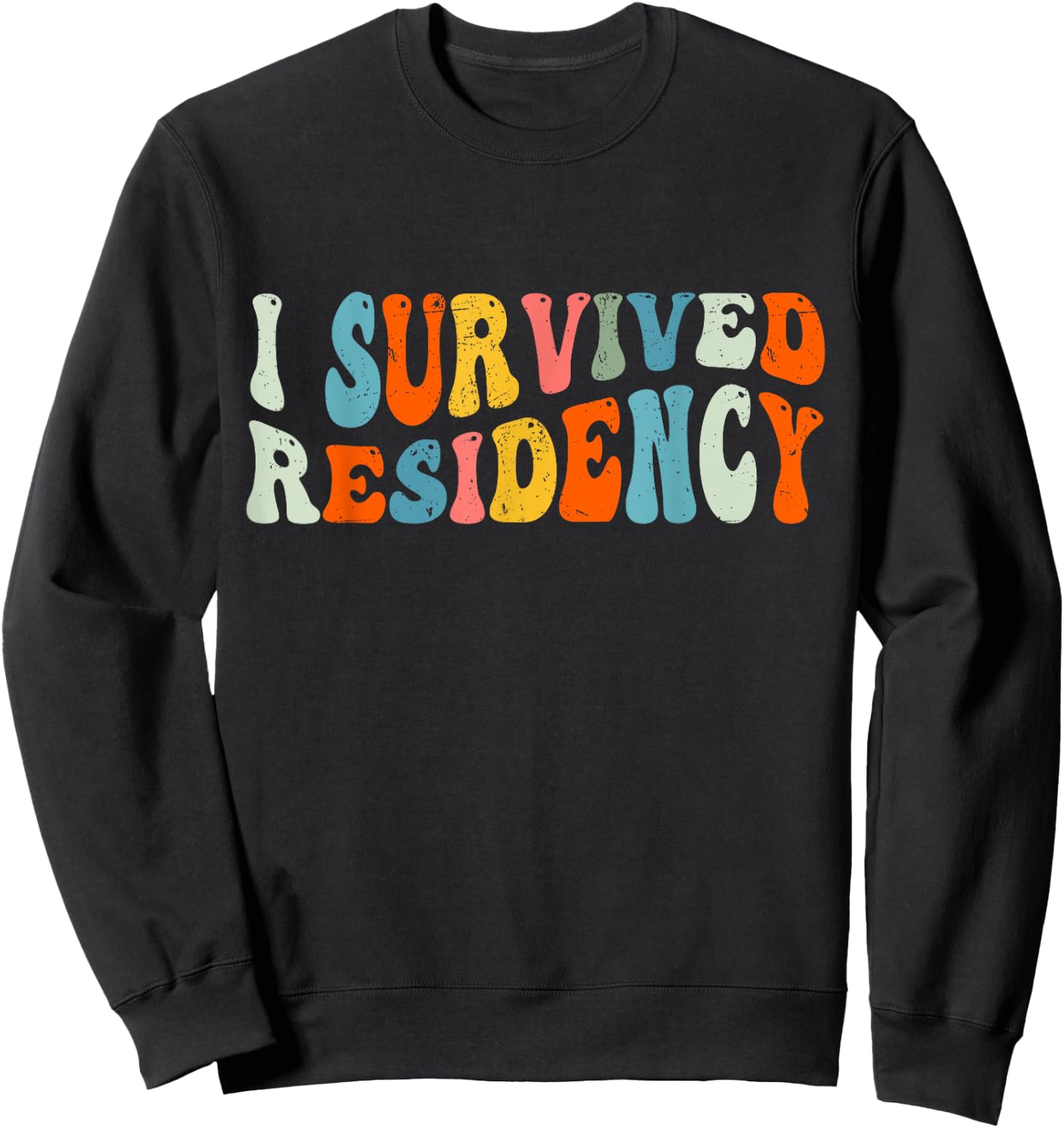 I Survived Residency Groovy Residency Graduation For Doctors Sweatshirt - Sweatshirt | Black