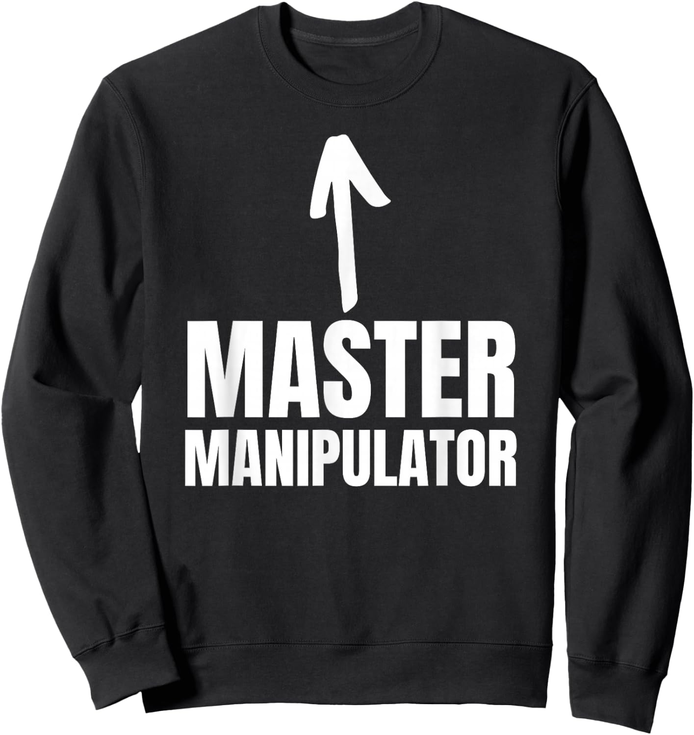 Funny Master Manipulator Toxic Partner Manipulated Sweatshirt - Sweatshirt | Black