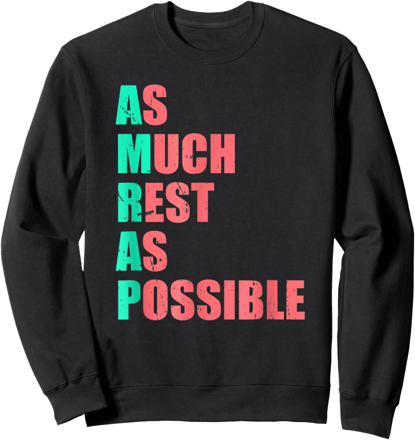 As Much Rest As Possible AMRAP Funny Trendy Sweatshirt - Sweatshirt | Black