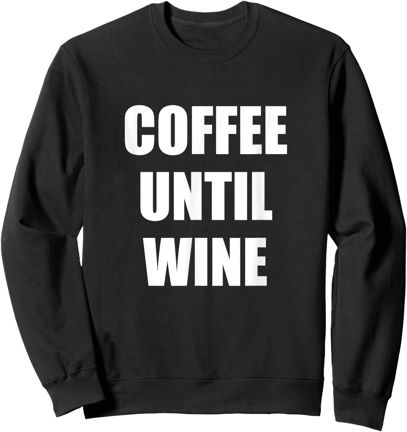 Coffee Until Wine Sweatshirt - Sweatshirt | Black