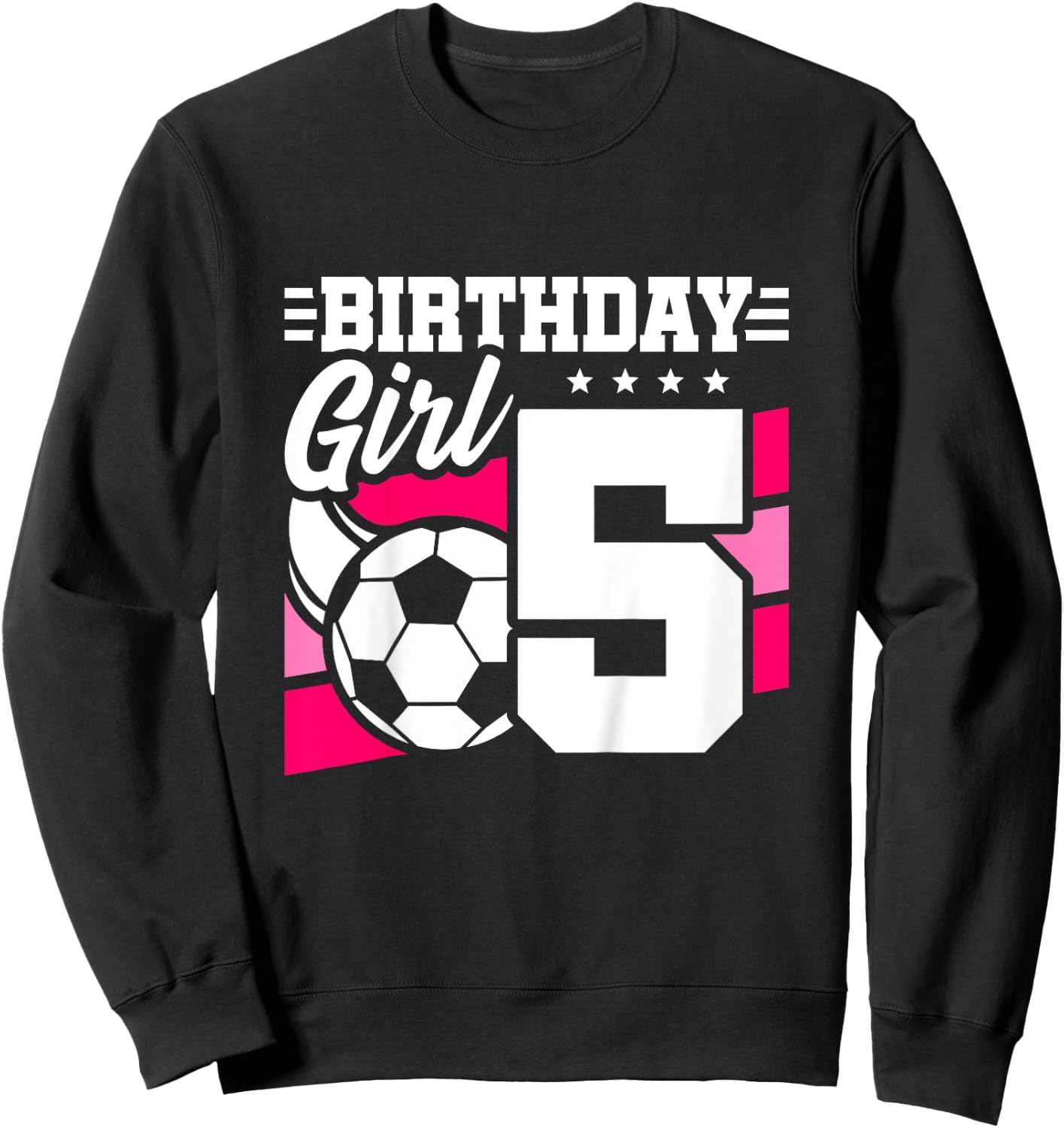 Soccer Birthday Party - 5 Year Old Girl - 5th Birthday Sweatshirt - Sweatshirt | Black