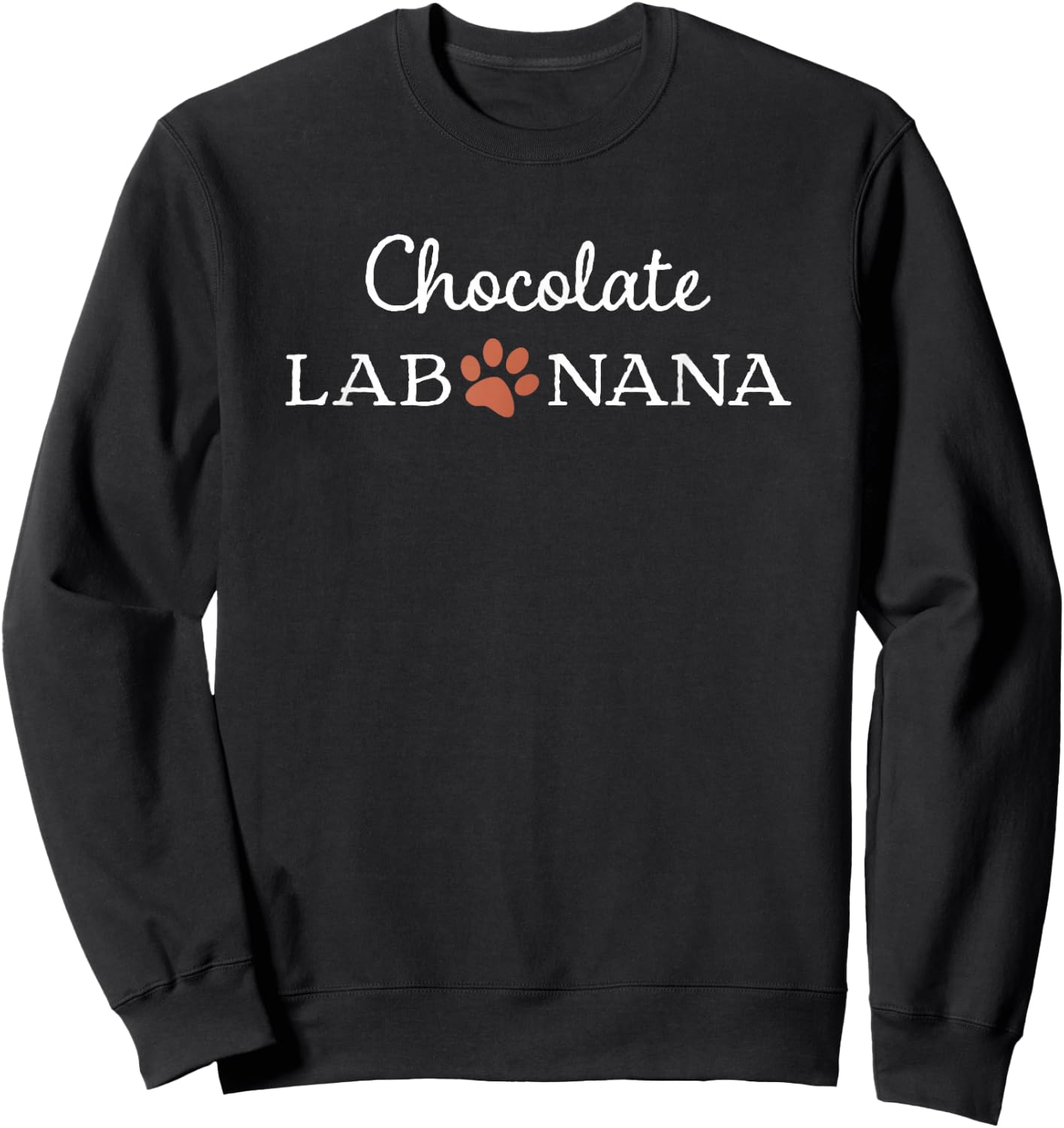 Chocolate Lab Nana Grandma Labrador Retriever Sweatshirt - Sweatshirt | Black