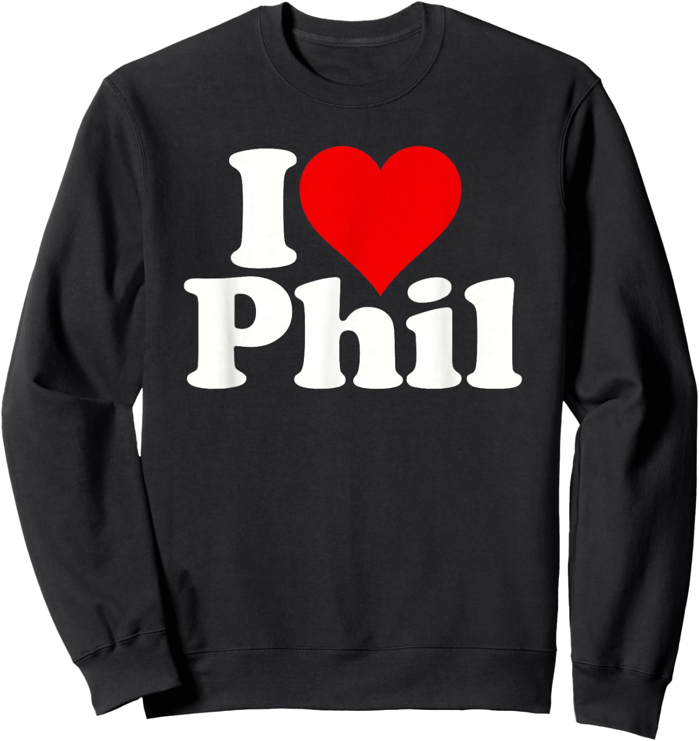 I Love Heart Phil Philip Sweatshirt - Sweatshirt | Black