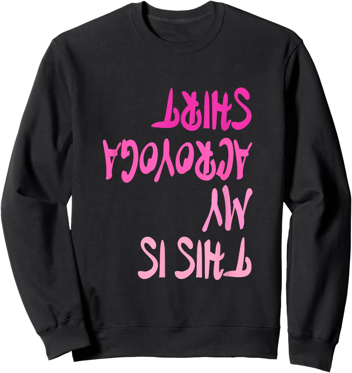 Funny Acro Yoga This Is My Acroyoga Shirt Acroyogi Sweatshirt - Sweatshirt | Black