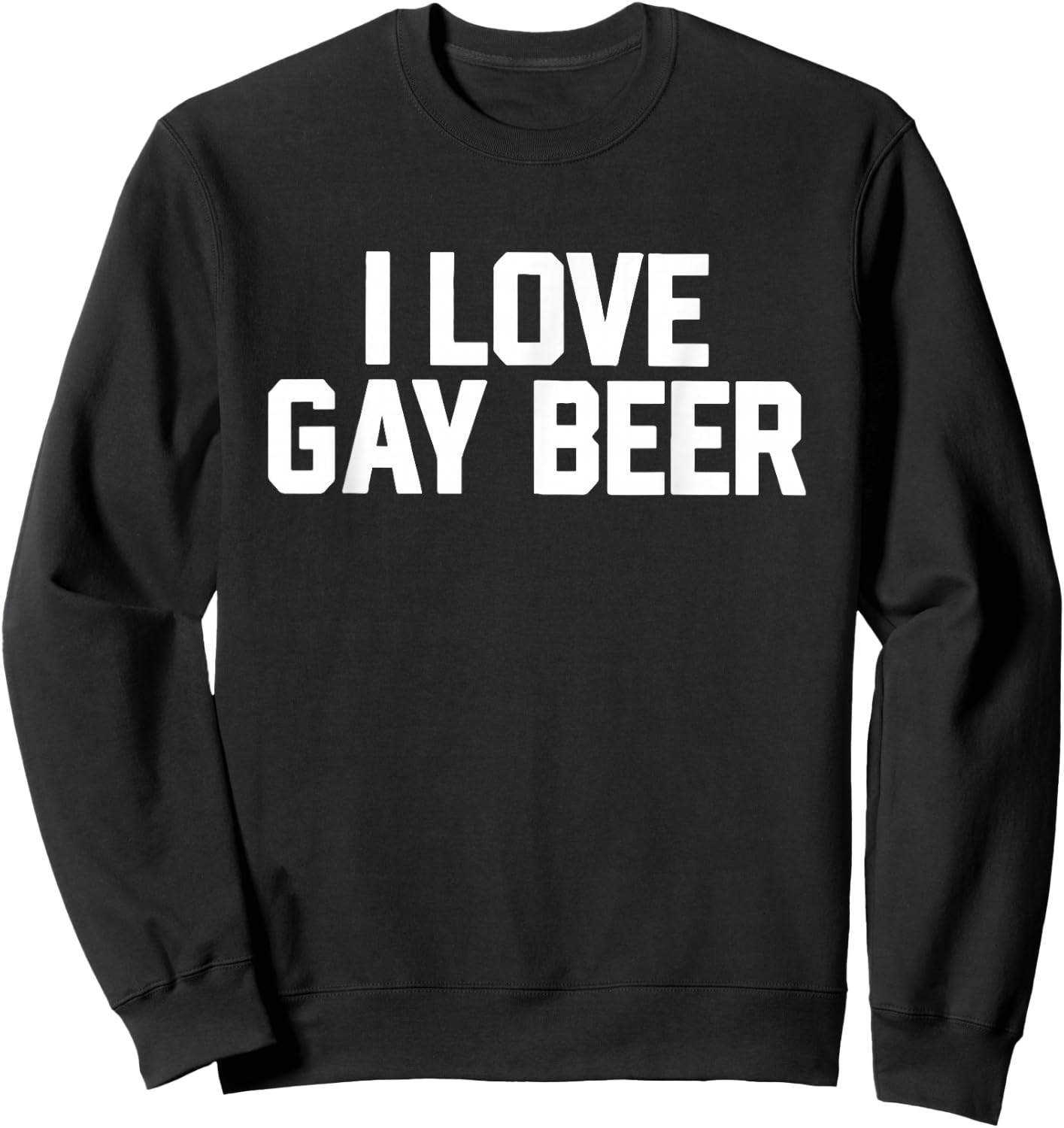 I Love Gay Beer Apparel Sweatshirt - Sweatshirt | Black