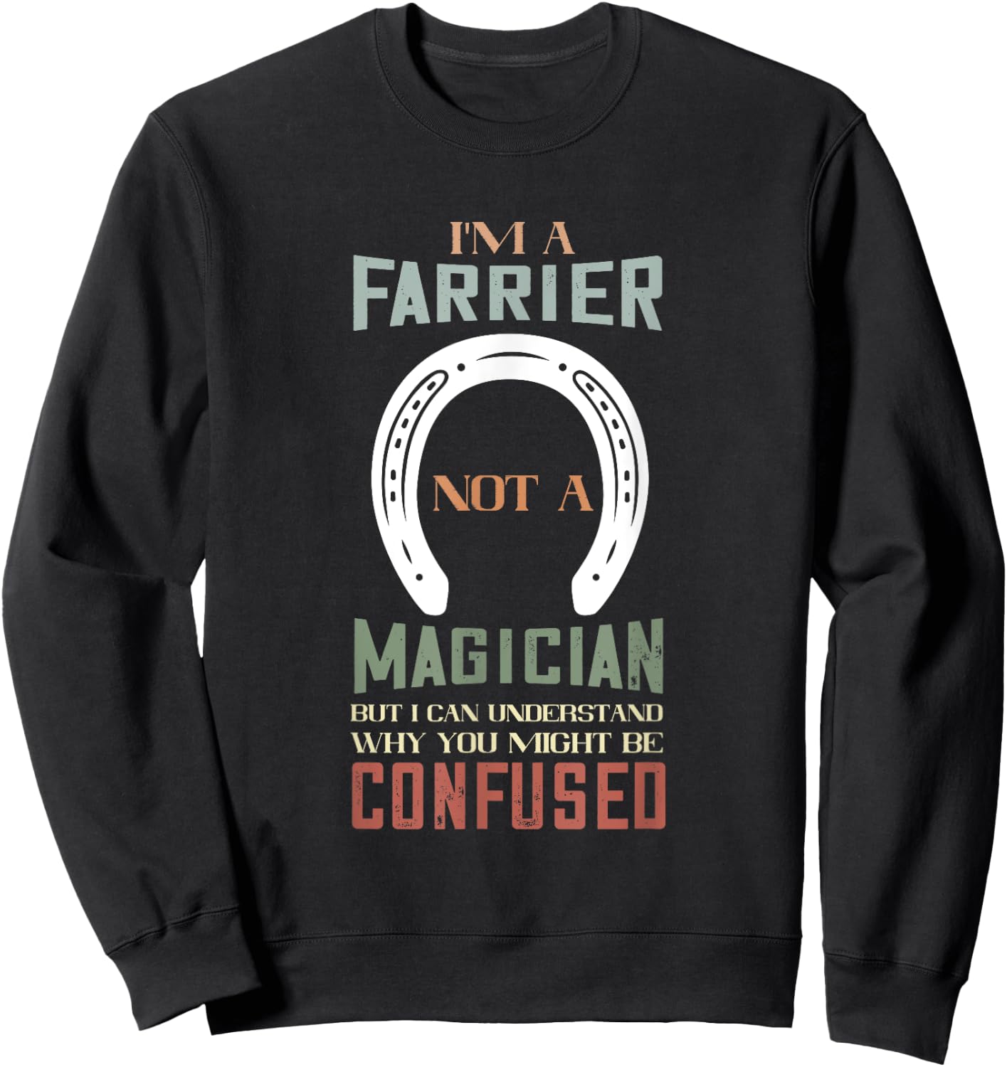 Farrier Not A Magician Horseshoe Hoof Trimming Equine Sweatshirt - Sweatshirt | Black