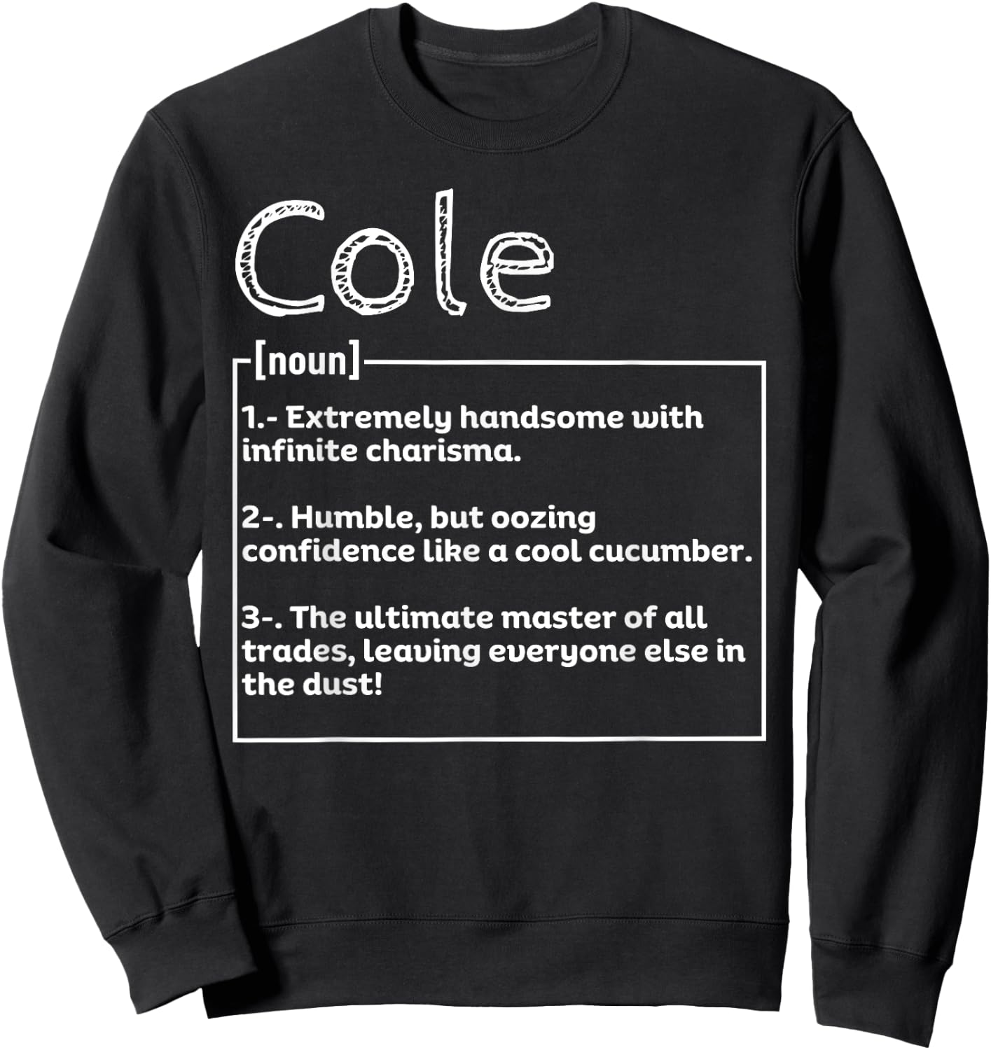 Name Cole Meaning Definition Boy Personalized Sarcasm Sweatshirt - Sweatshirt | Black