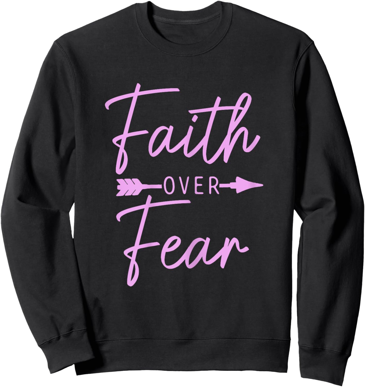 Faith Over Fear Christian Pastor Religious Bible Verse Sweatshirt - Sweatshirt | Black
