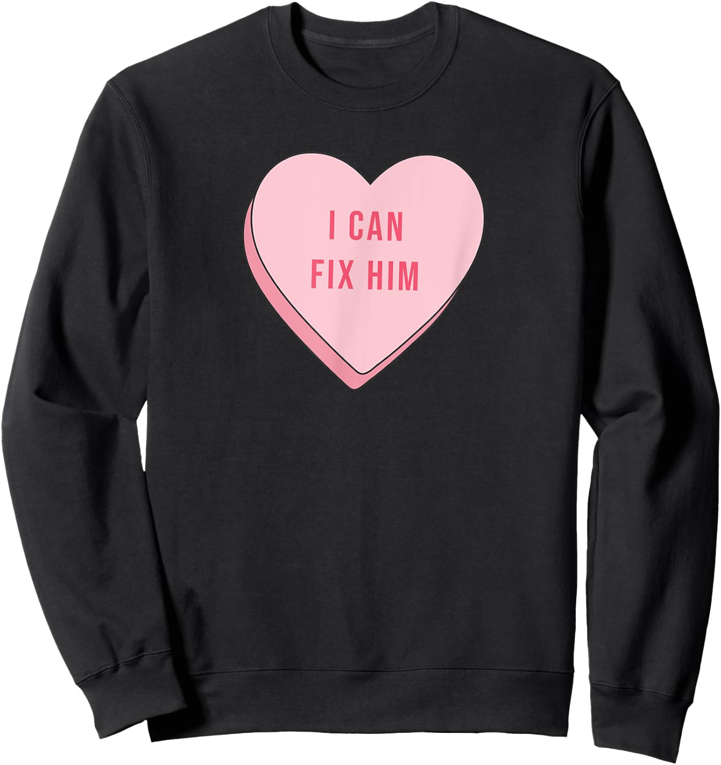 I Can Fix Him Funny Cute Relationship Quote Saying Kawaii Sweatshirt - Sweatshirt | Black
