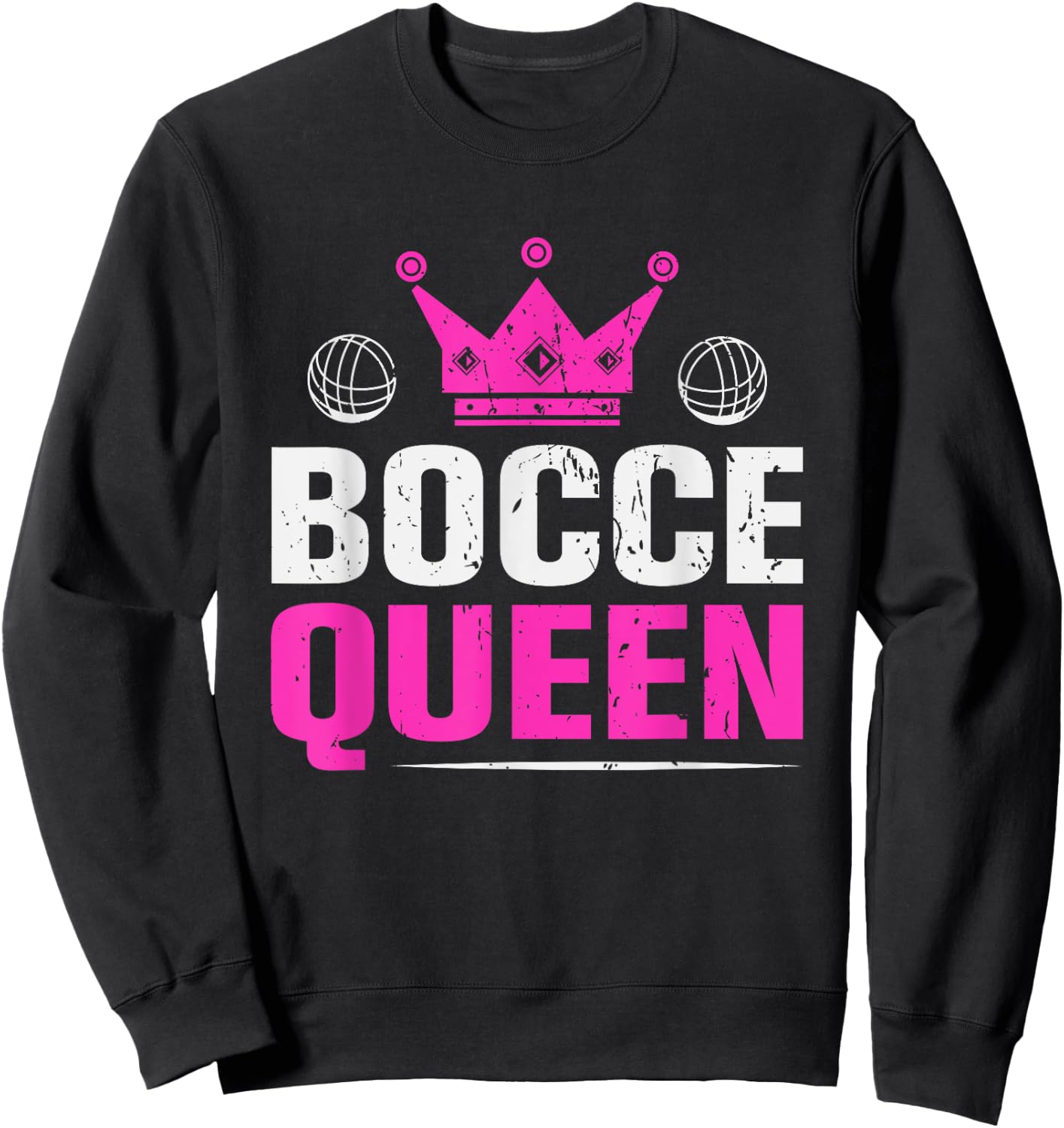 Bocce Queen Funny Bocce Ball Queen Sweatshirt - Sweatshirt | Black