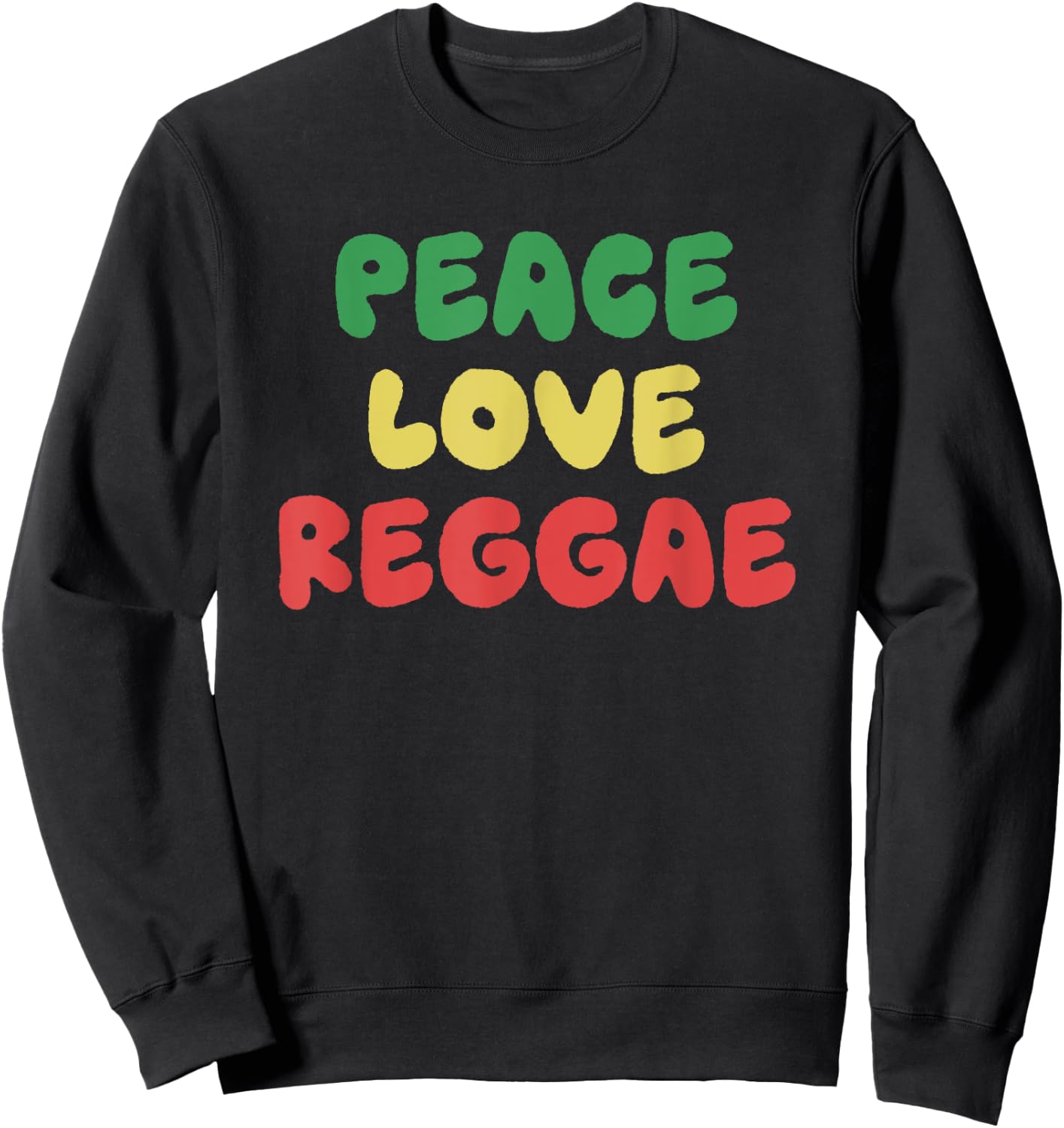 Peace Love Reggae Funny Jamaican Jamaica Rasta Reggae Music Sweatshirt - Sweatshirt | Black