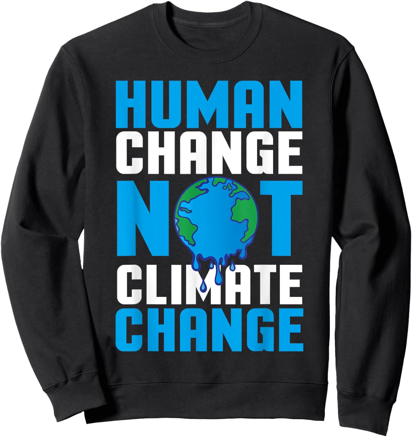 Cool Climate Change Art Men Women Global Warming Environment Sweatshirt - Sweatshirt | Black
