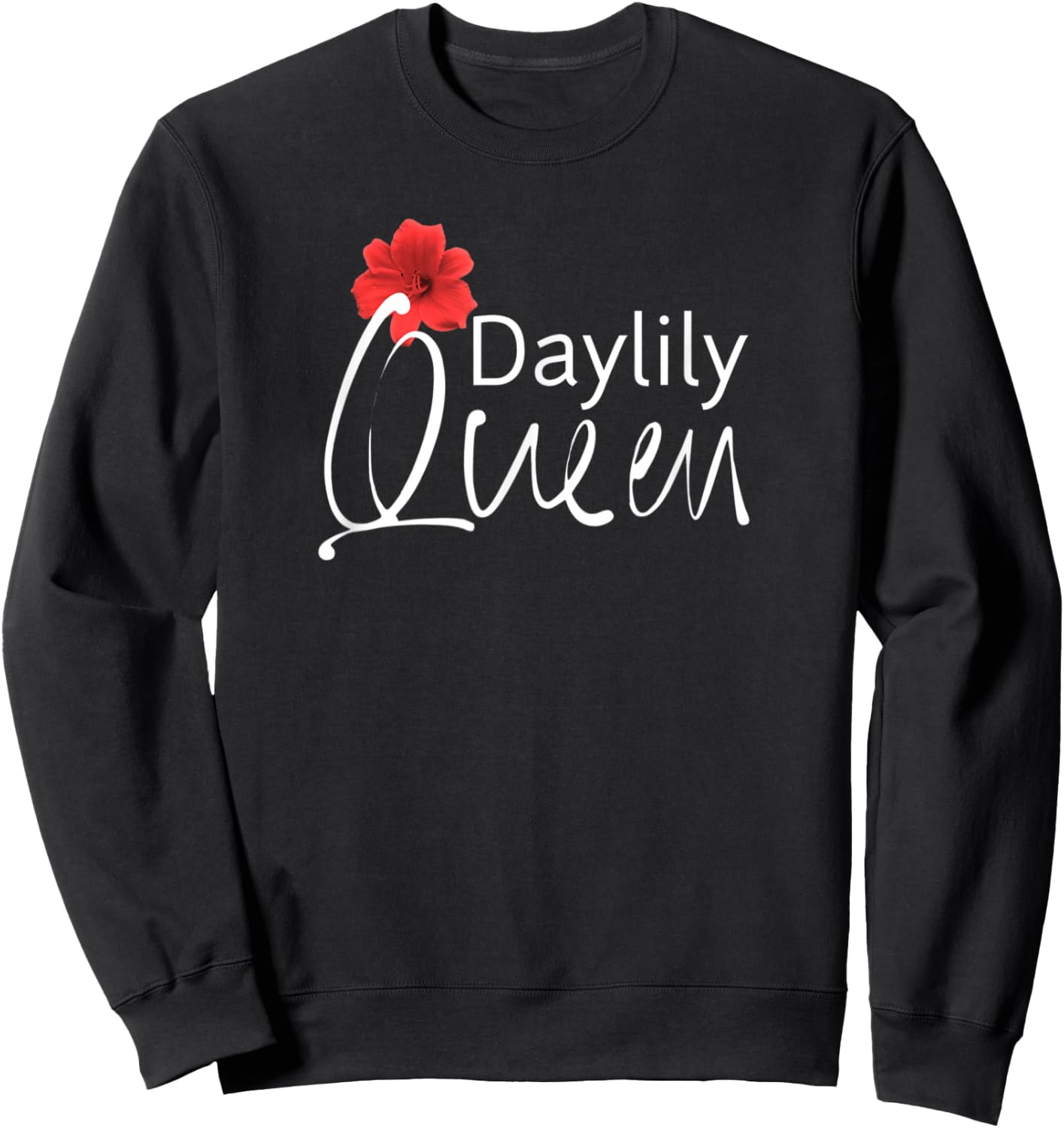 Daylilies Queen Flower Garden Growers Gardening Women's Sweatshirt - Sweatshirt | Black