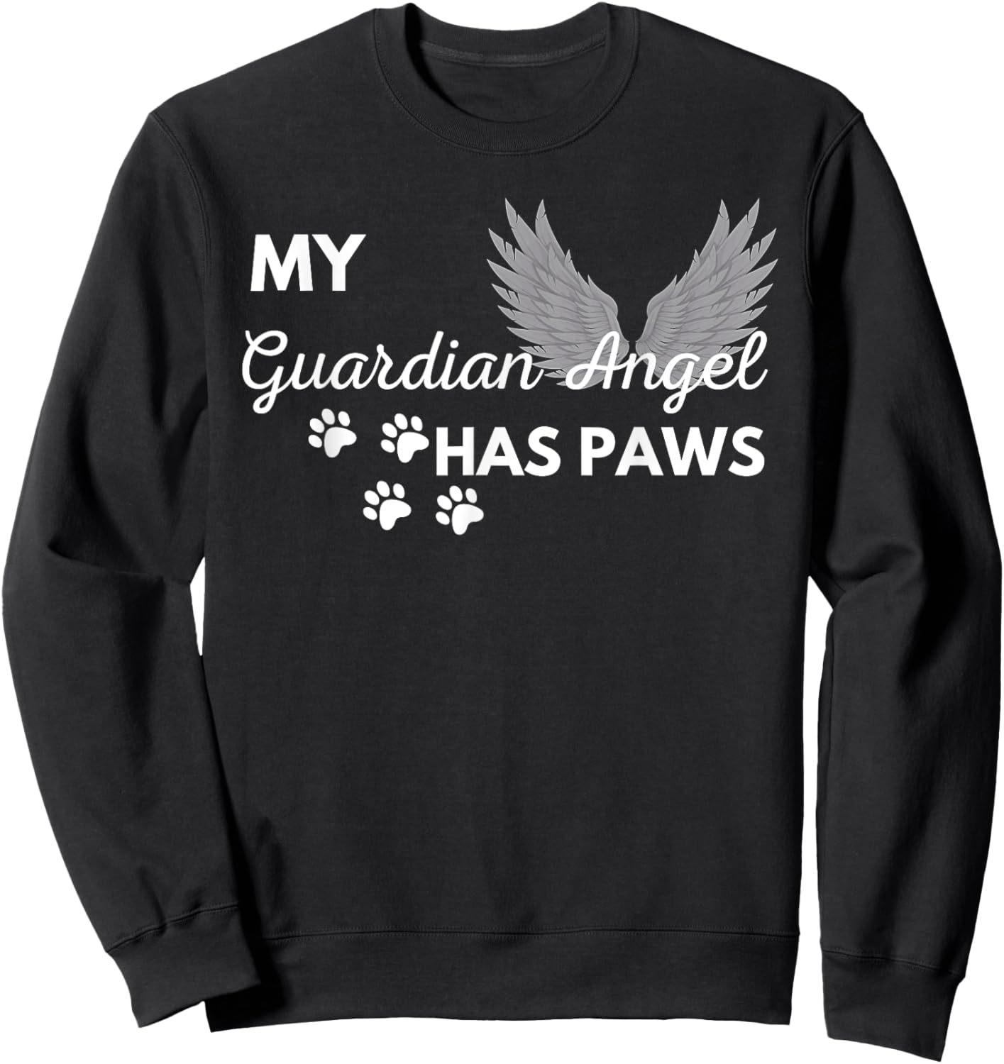 My Angel Has Paws Shirt Pet Memorial Cat Dog Dad Mom Men Women Girls Kids Sweatshirt - Sweatshirt | Black