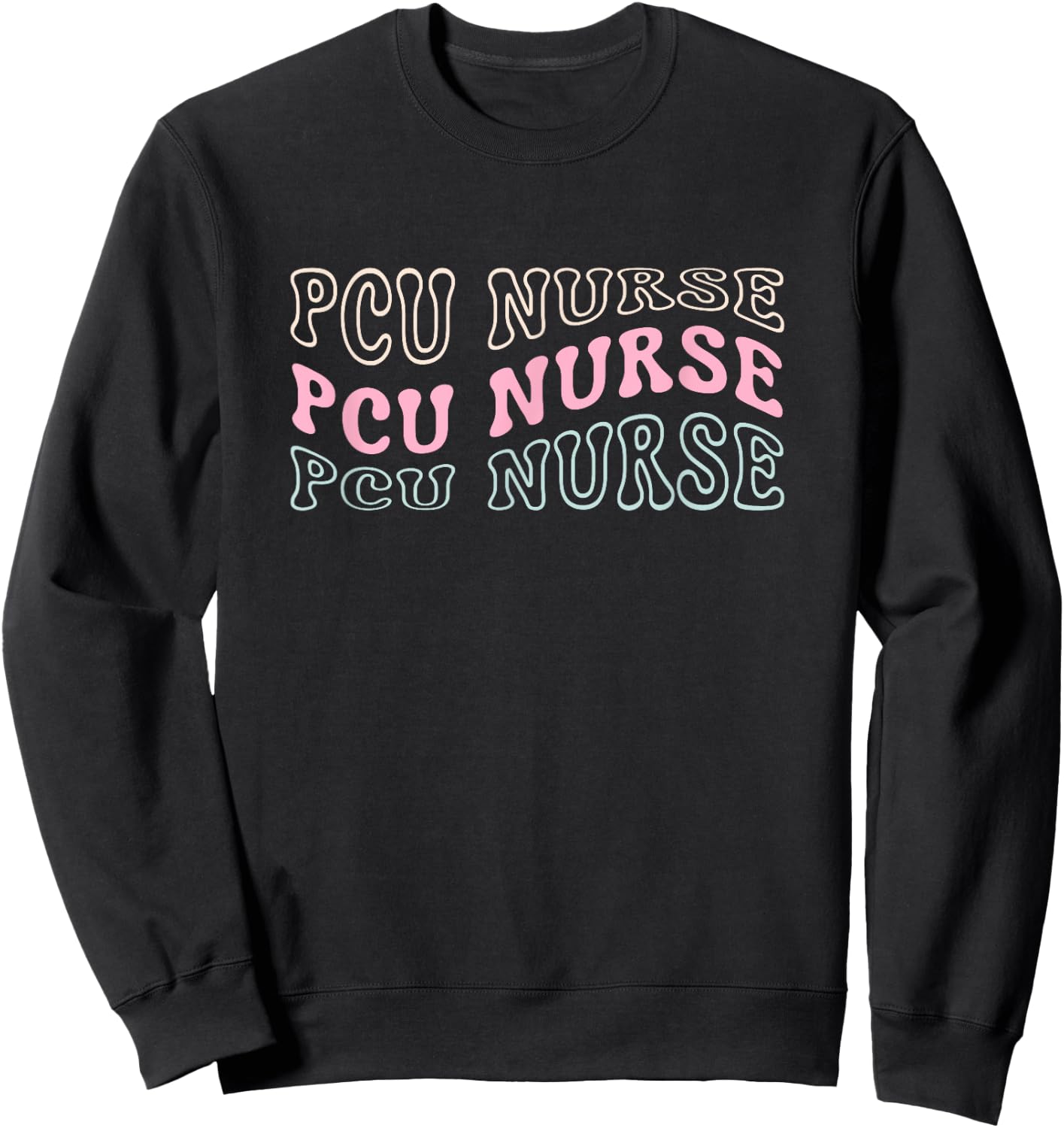 Progressive Care Unit PCU Nurse Emergency Room Nurse ICU Sweatshirt - Sweatshirt | Black
